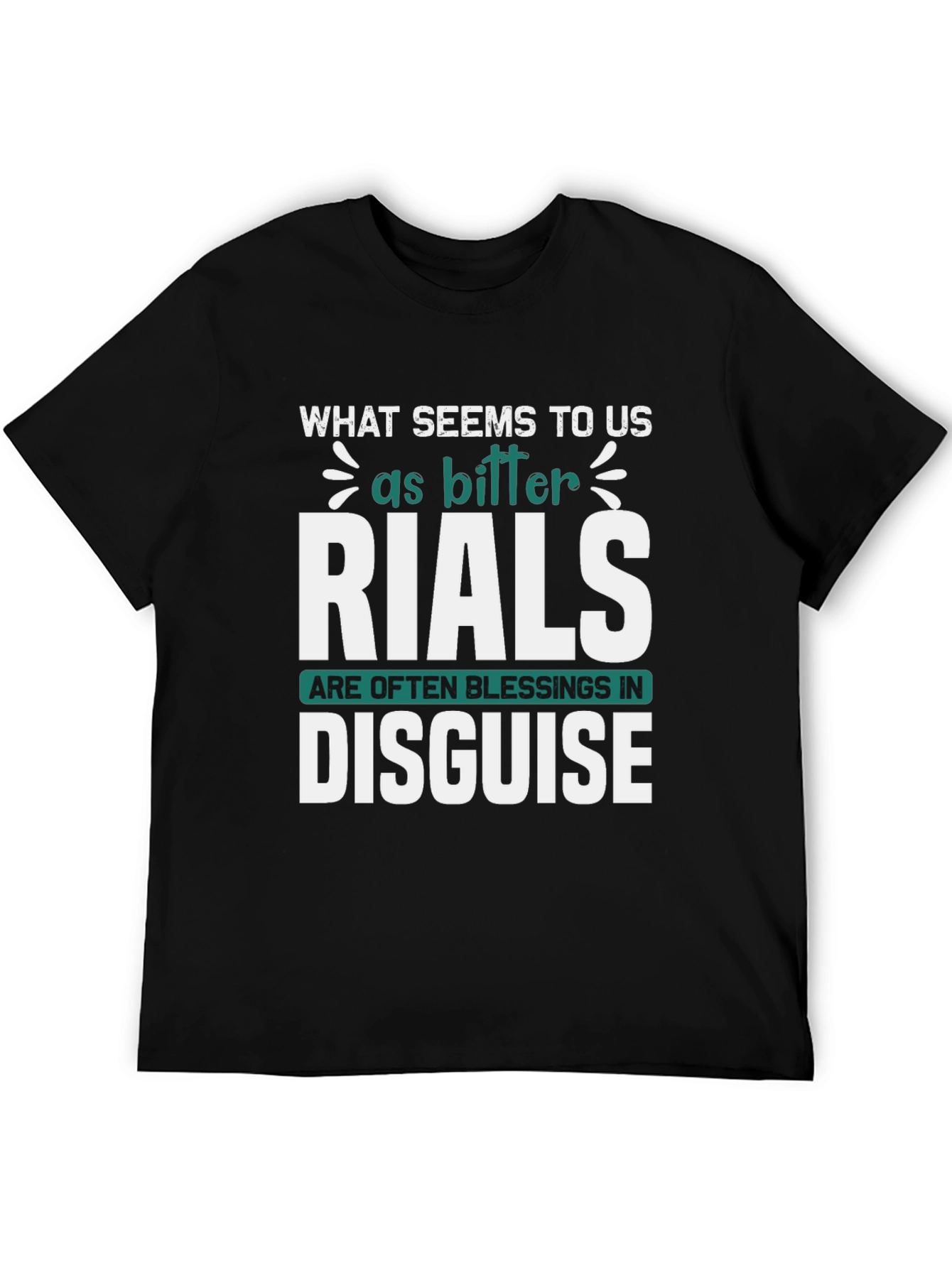 Trials Are Blessings T-Shirt - Inspirational Tee