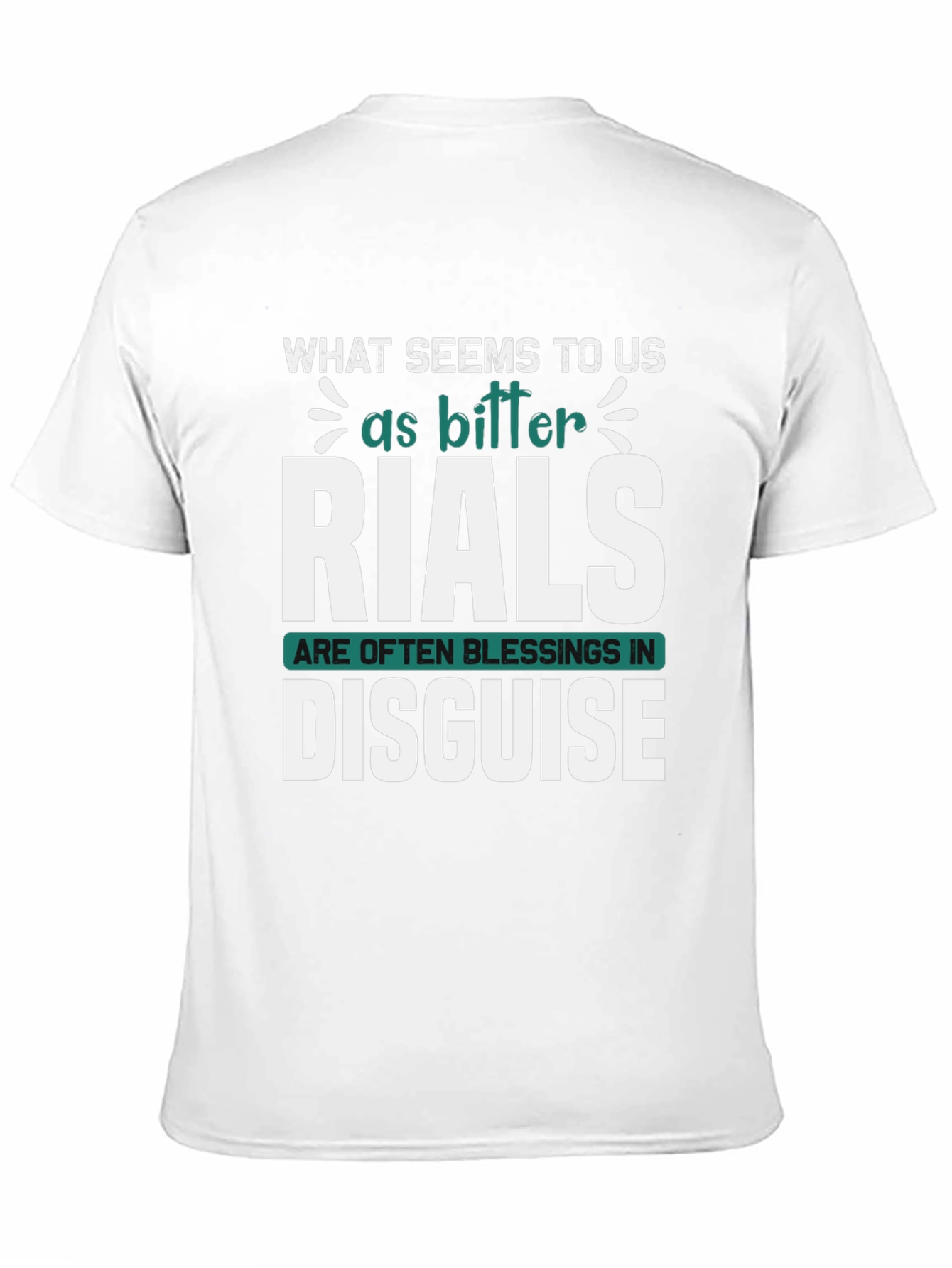 Trials Are Blessings T-Shirt - Inspirational Tee