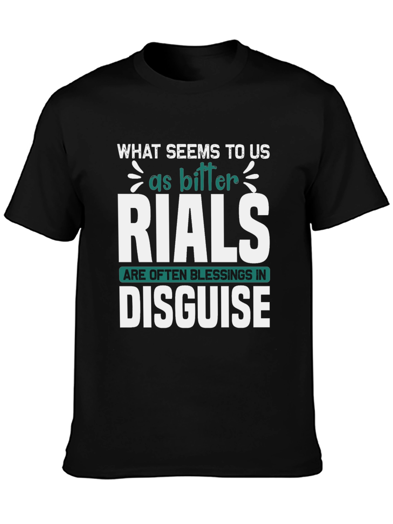 Trials Are Blessings T-Shirt - Inspirational Tee