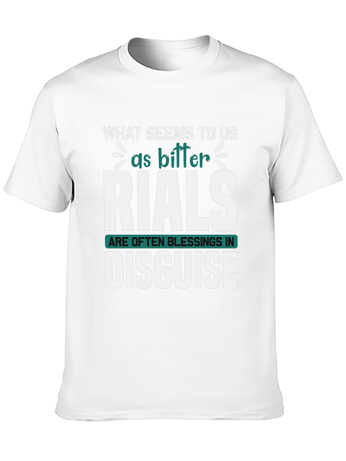 Trials Are Blessings T-Shirt - Inspirational Tee