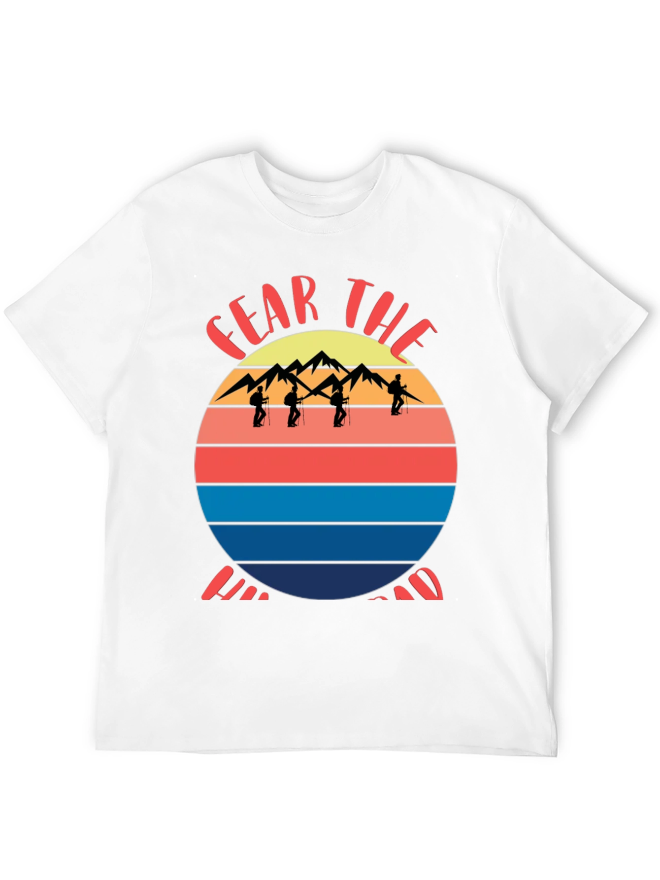 Fear the Hike T-Shirt - Mountain Hiking Apparel