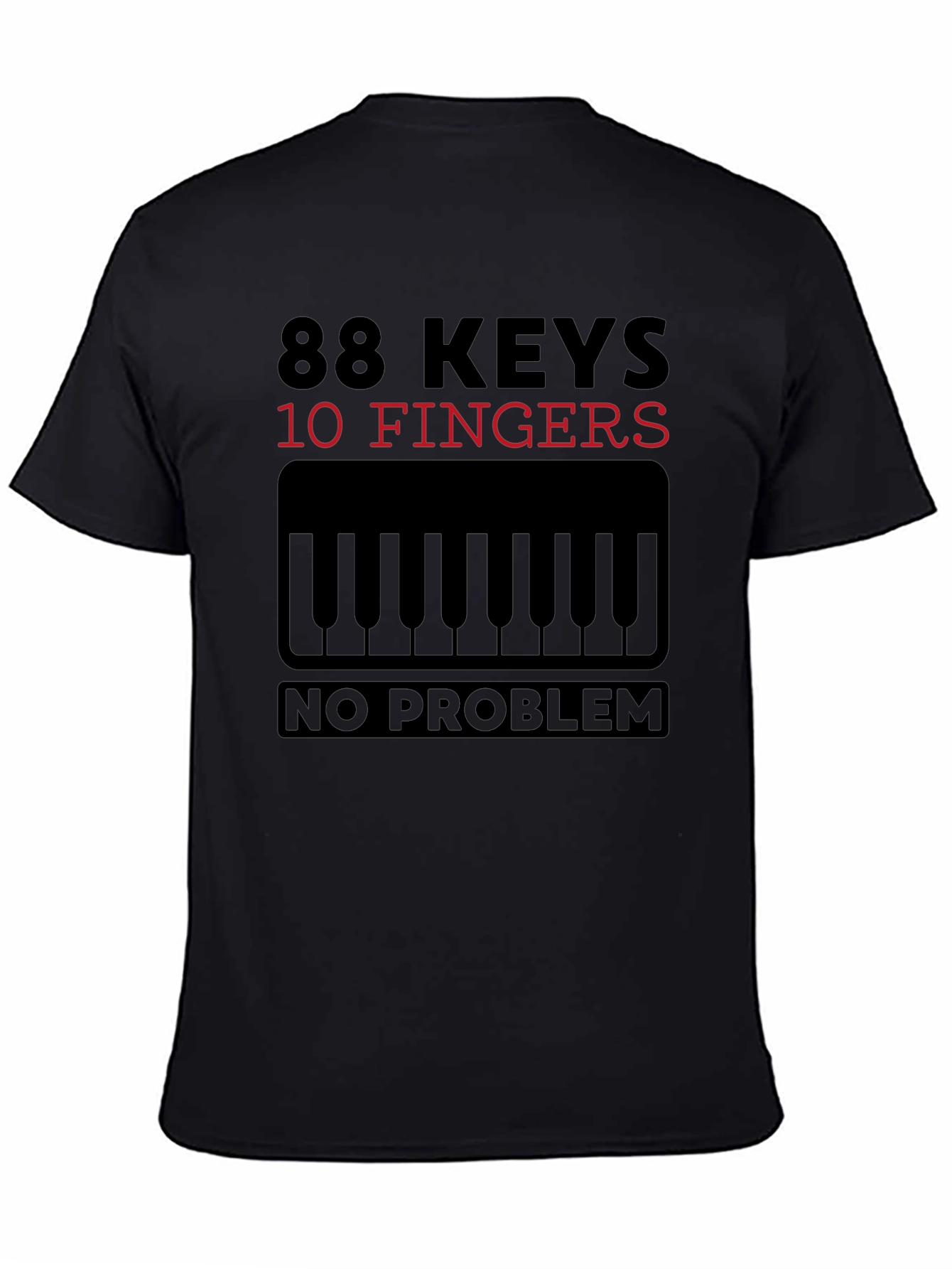 88 Keys 10 Fingers No Problem T-Shirt