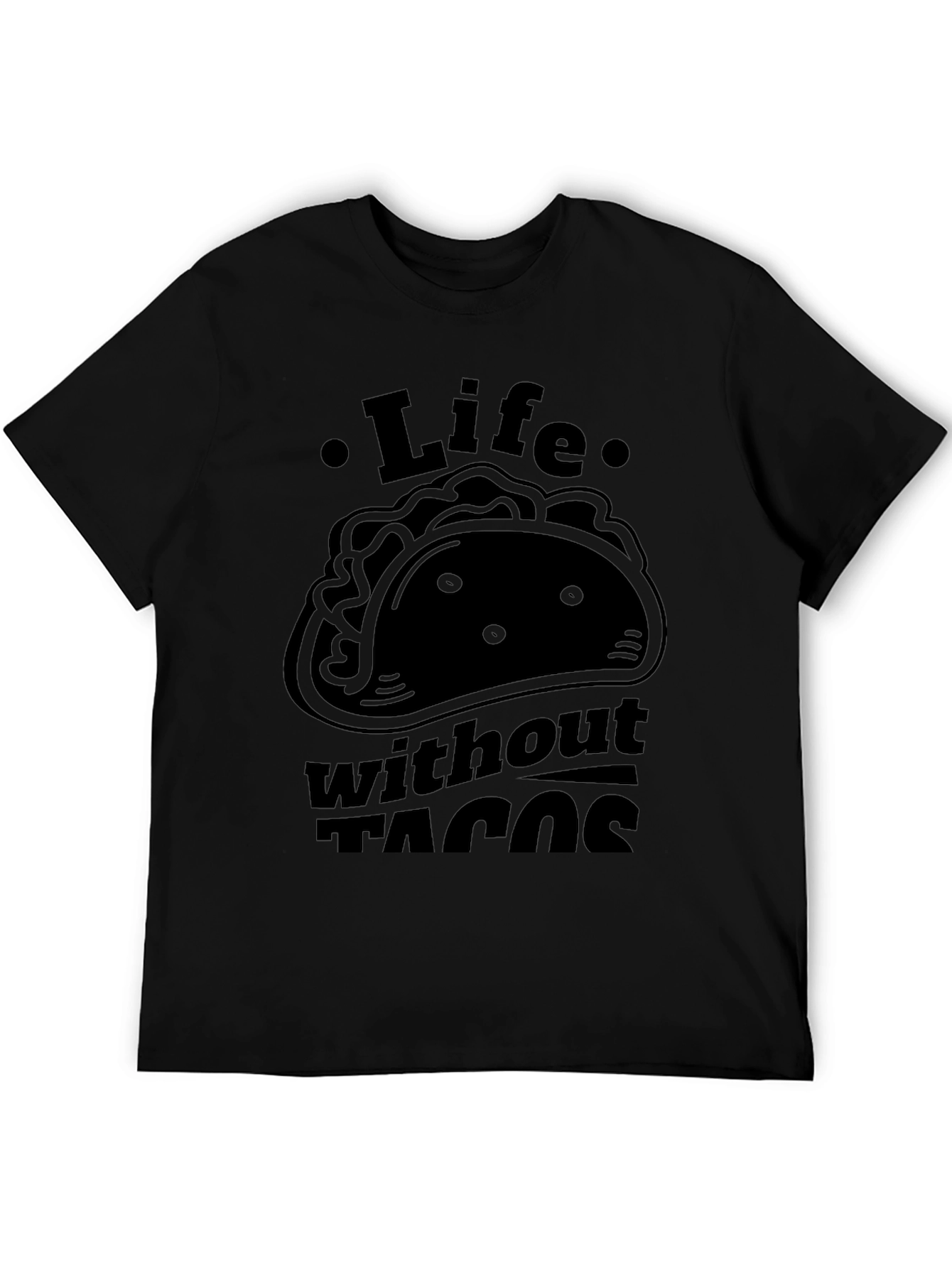 Life Without Tacos Mens Black Graphic T-Shirt