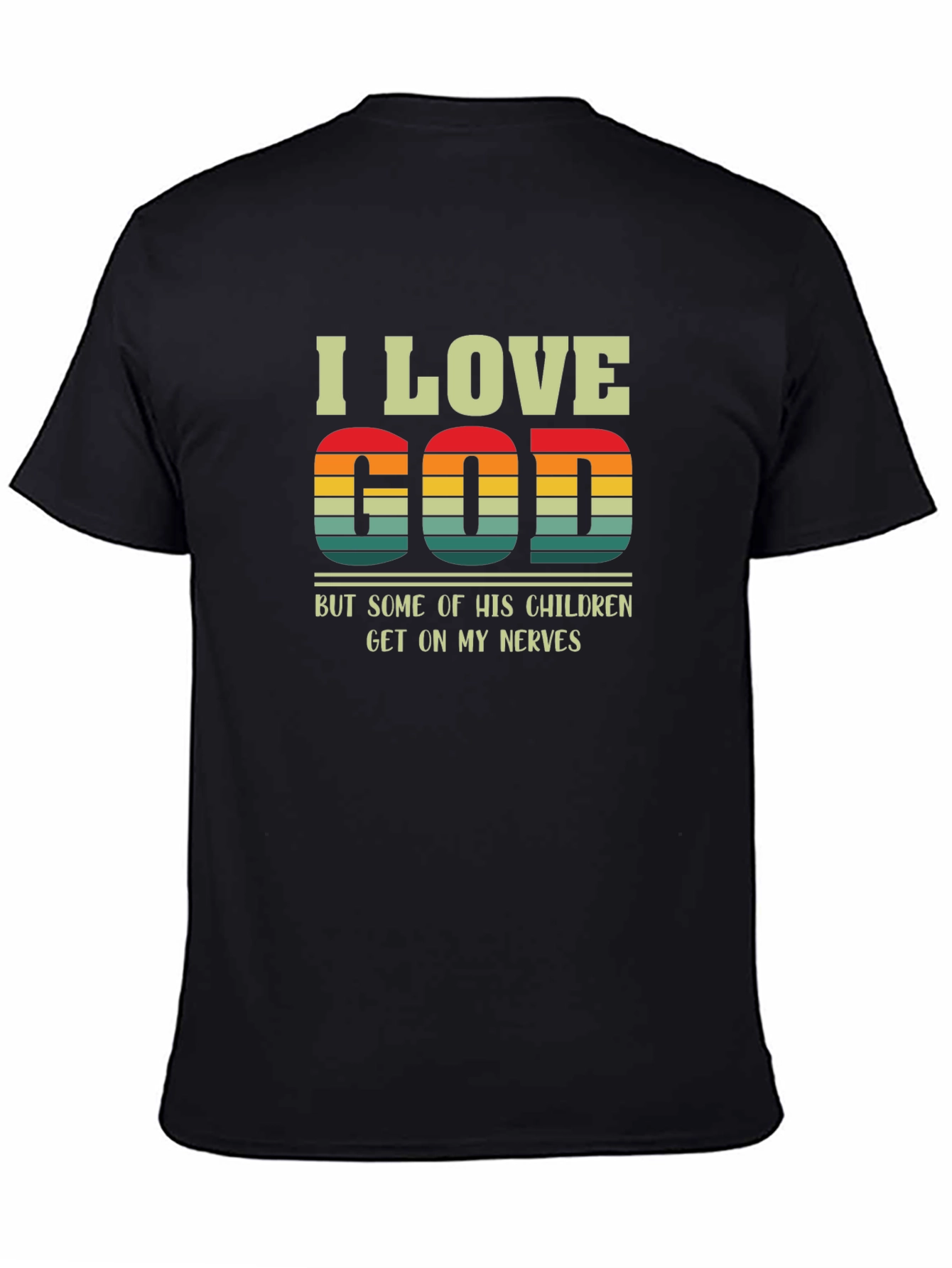 I Love God T-Shirt - Funny Religious Humor