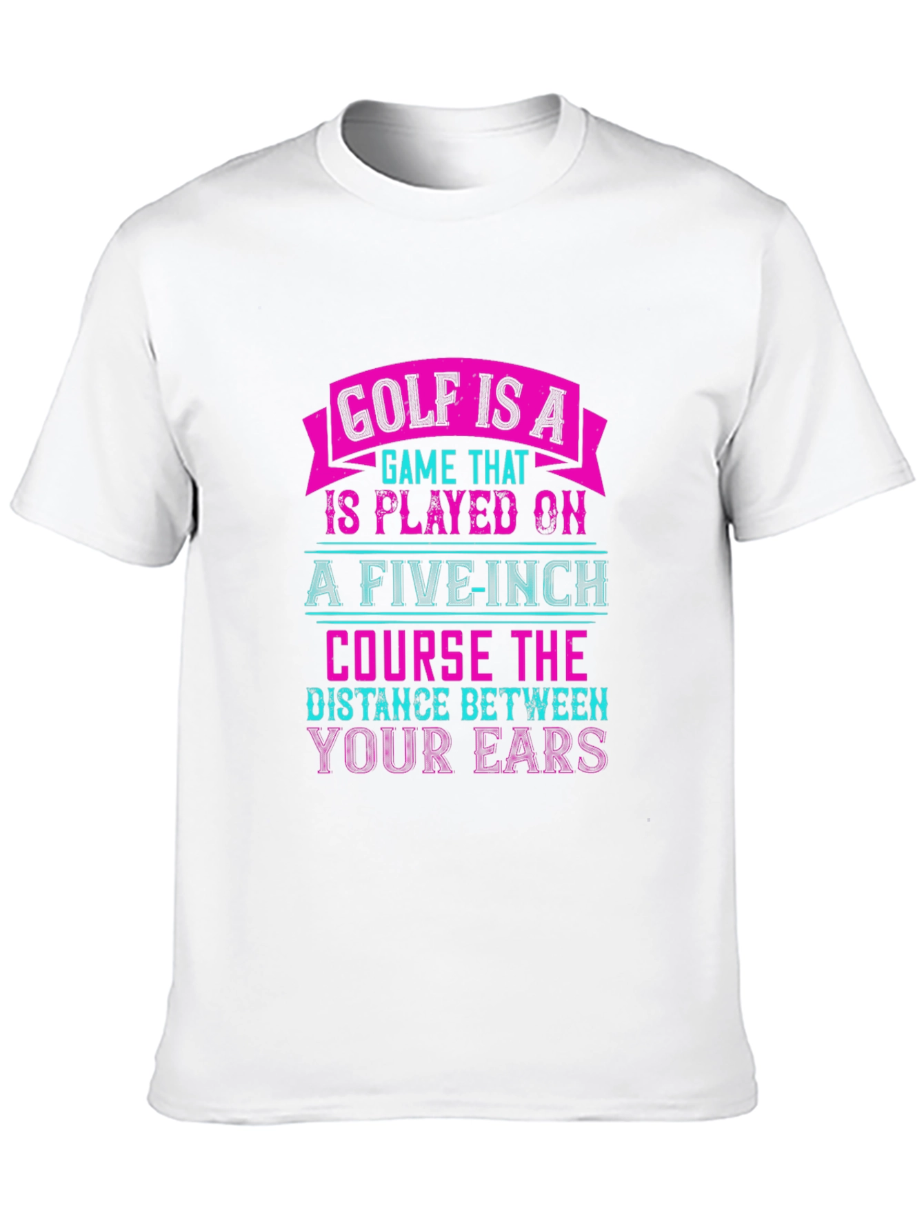 Golf is a 5-inch Course Graphic Tee