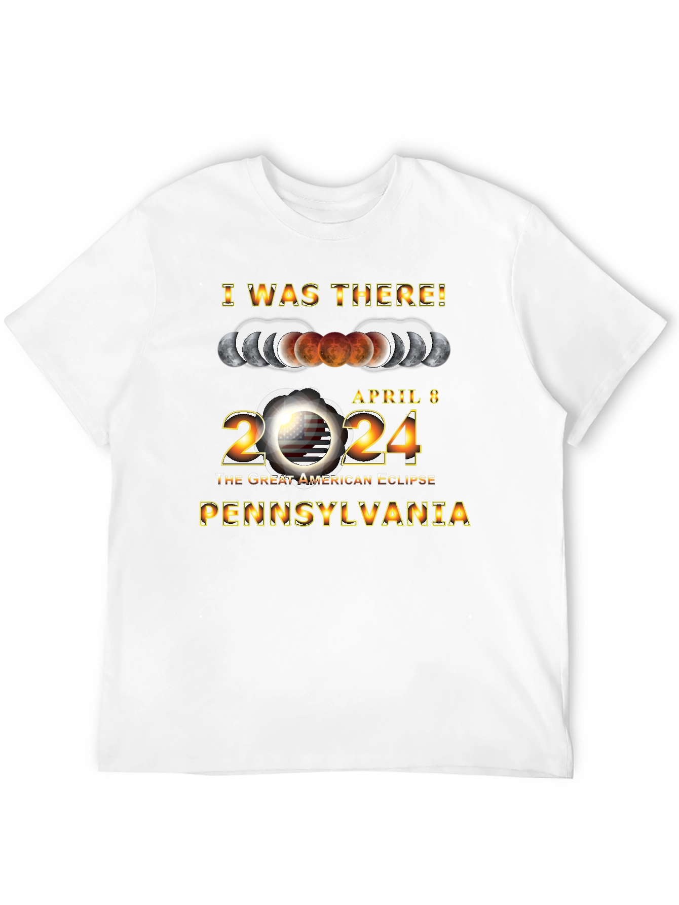 I Was There! Eclipse 2024 Pennsylvania T-Shirt