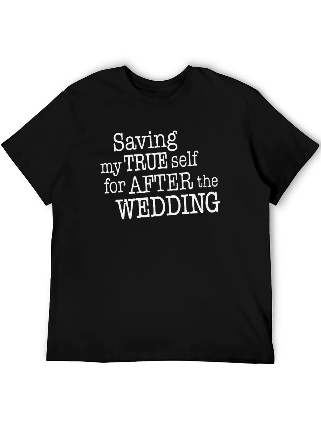Saving My True Self Wedding T-Shirt
