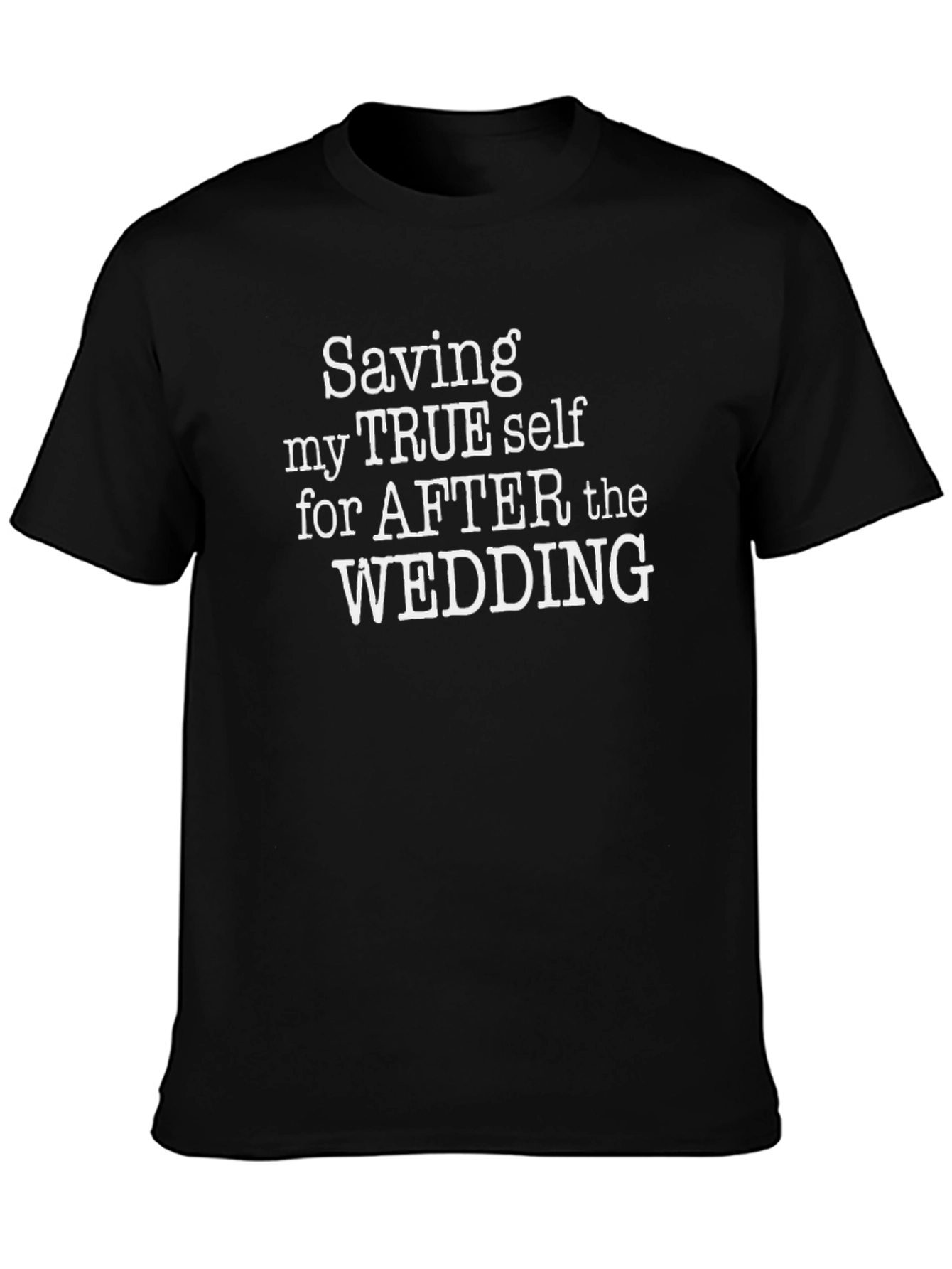 Saving My True Self Wedding T-Shirt