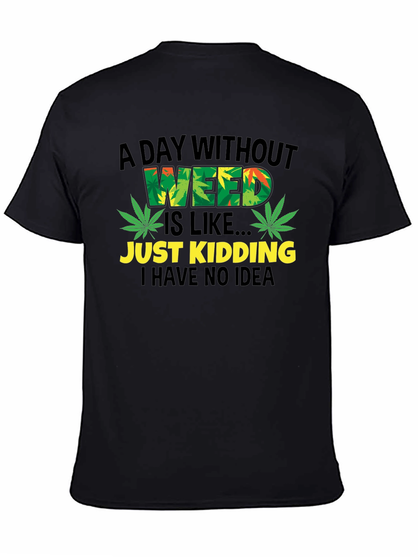 Weed Joke T-Shirt - Funny Cannabis Humor