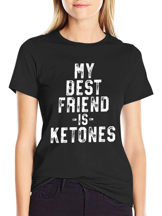 My Best Friend Is Ketones Graphic T-Shirt