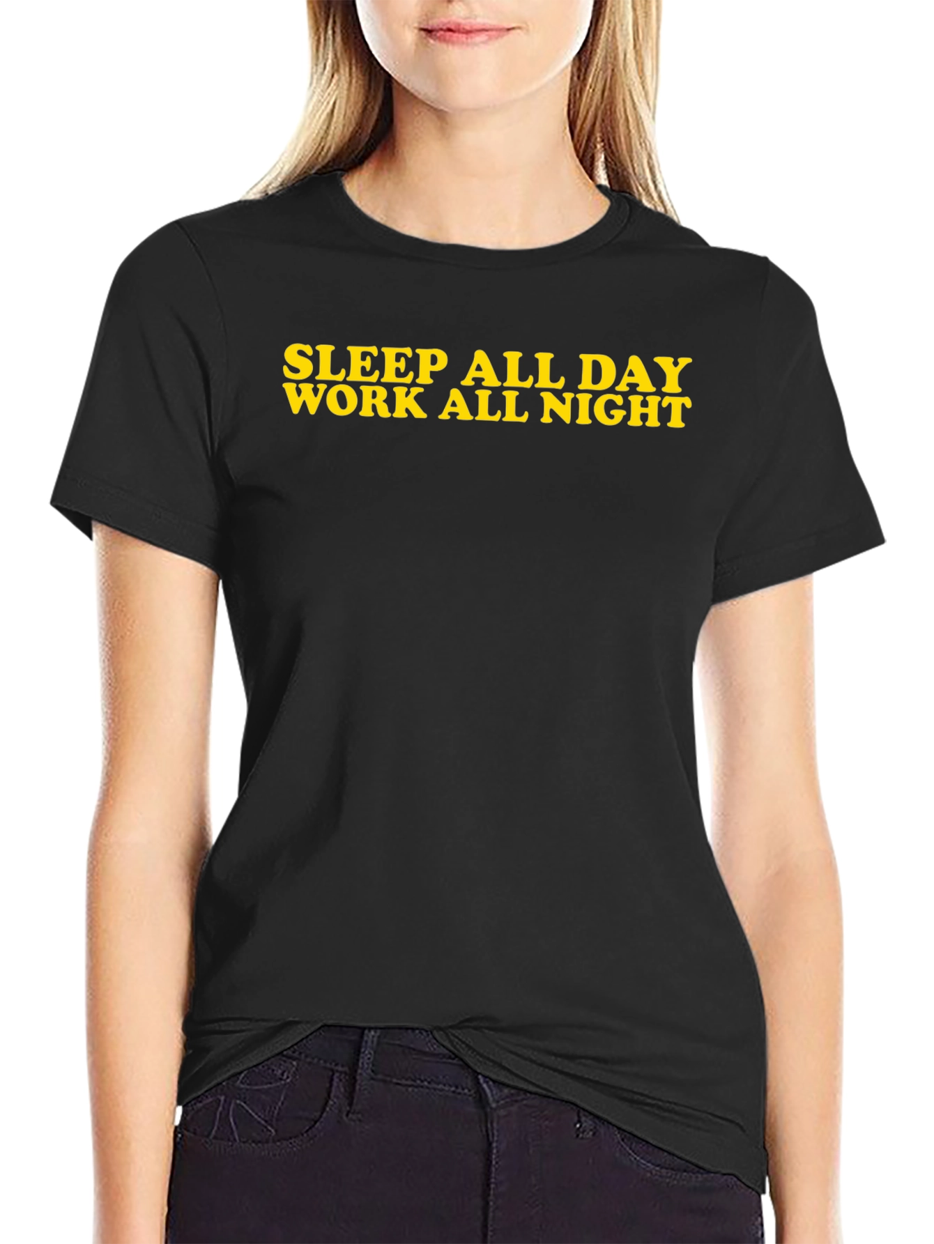 Sleep All Day Work All Night Black T-Shirt