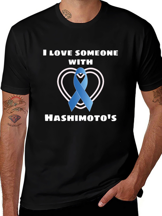 Hashimotos Awareness T-Shirt - I Love Someone With