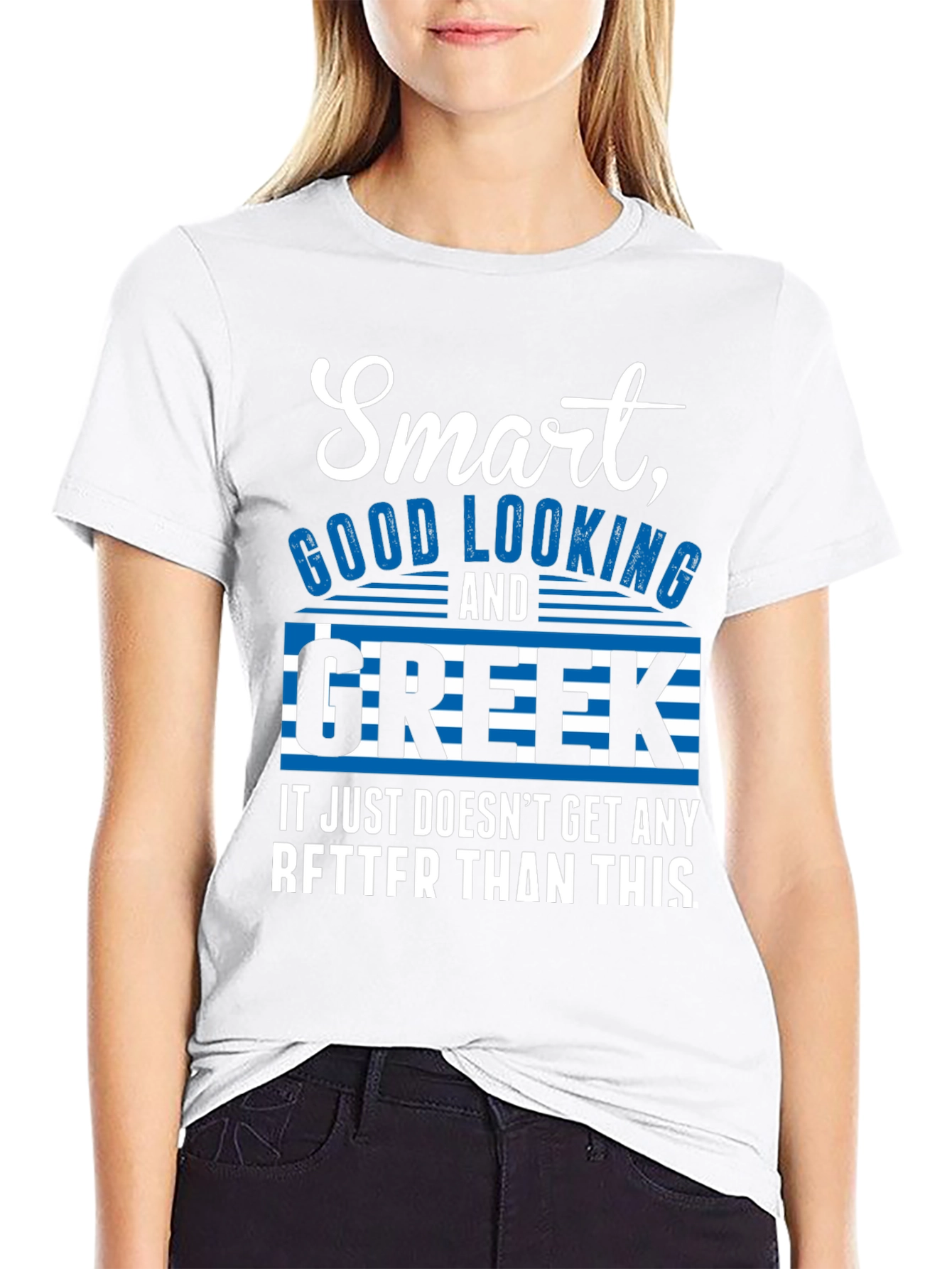 Smart Good Looking and Greek T-Shirt