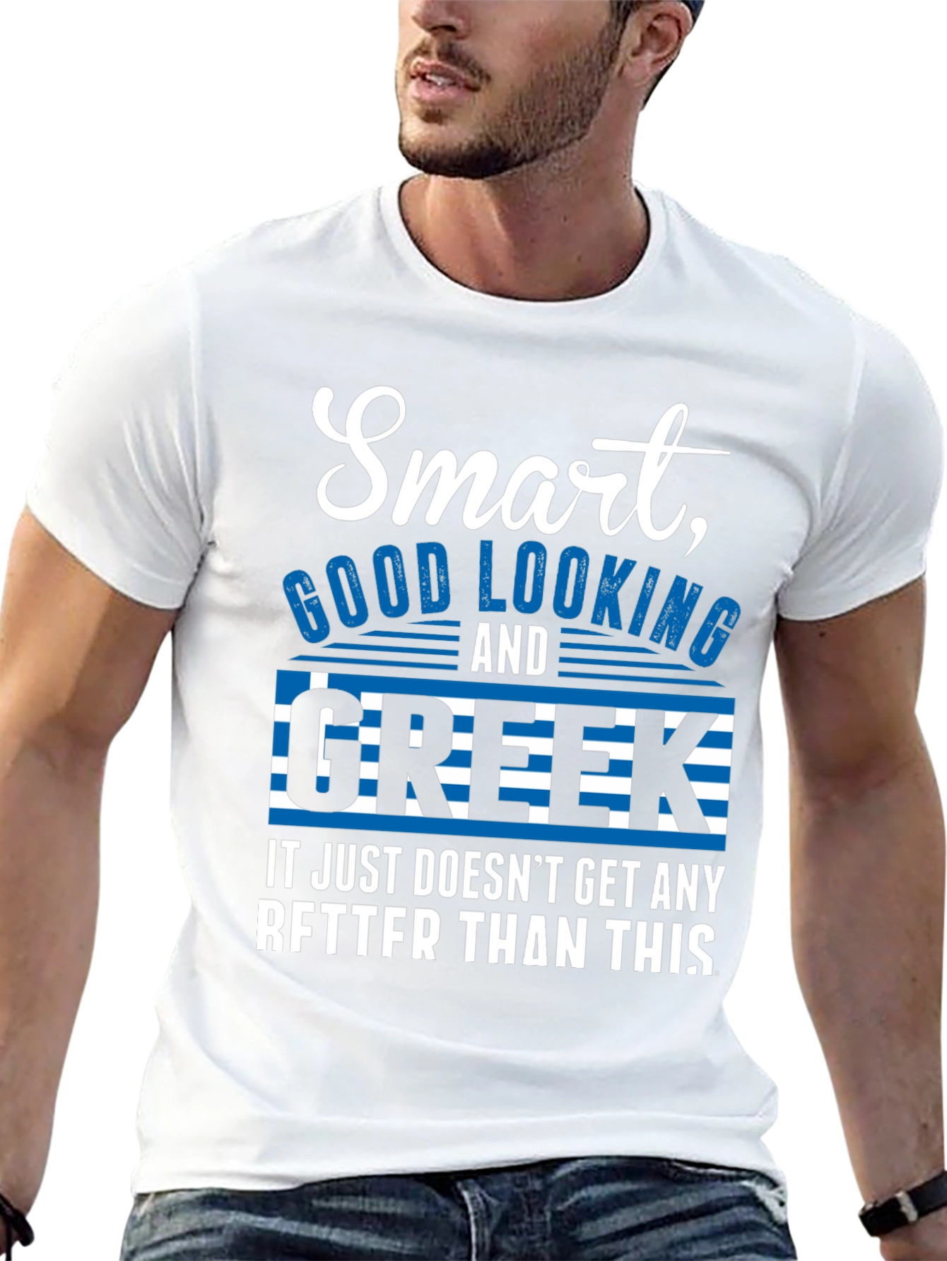 Smart Good Looking and Greek T-Shirt