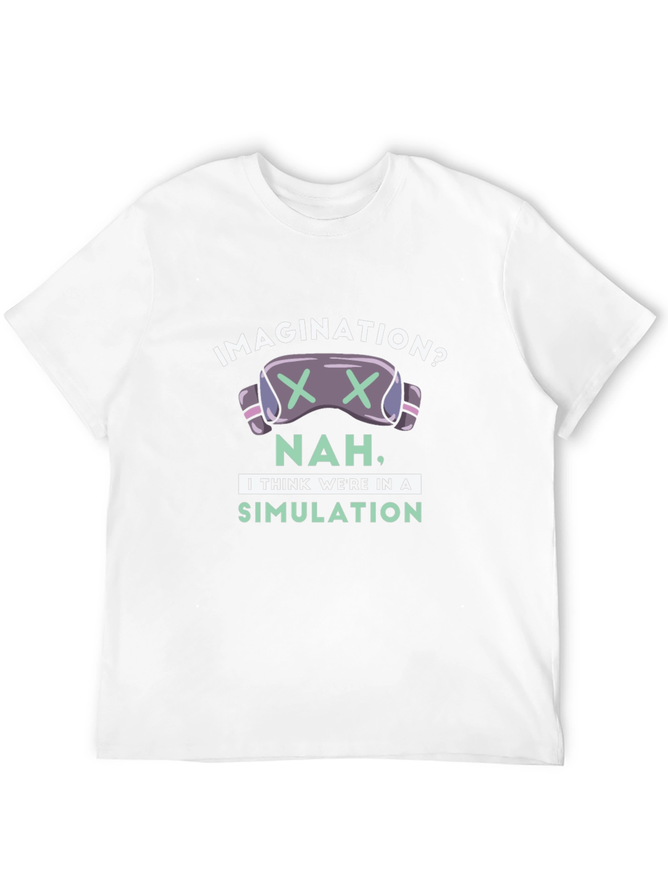 Imagination? Nah Simulation Graphic T-Shirt
