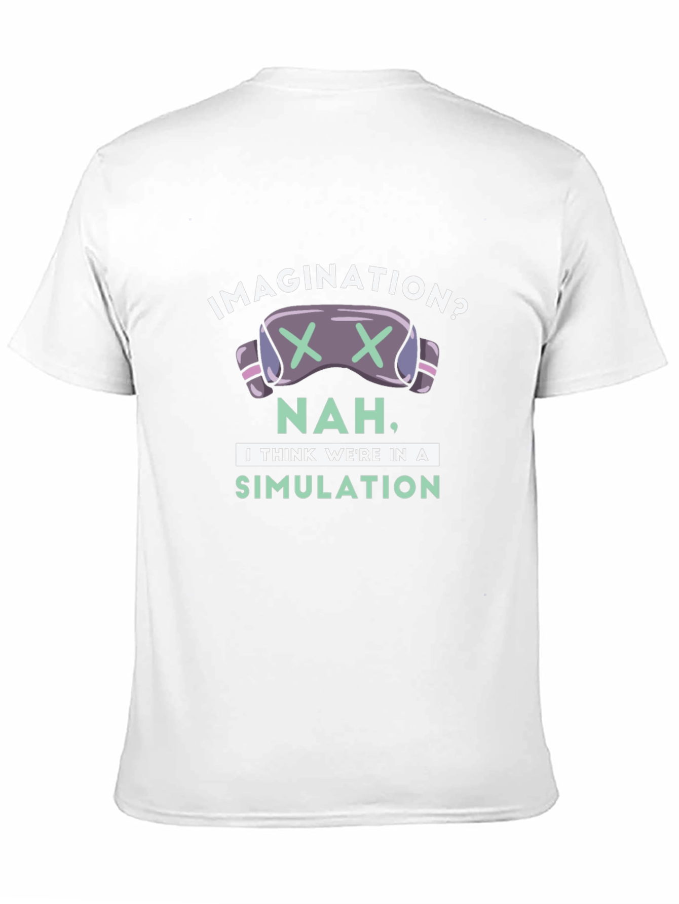 Imagination? Nah Simulation Graphic T-Shirt