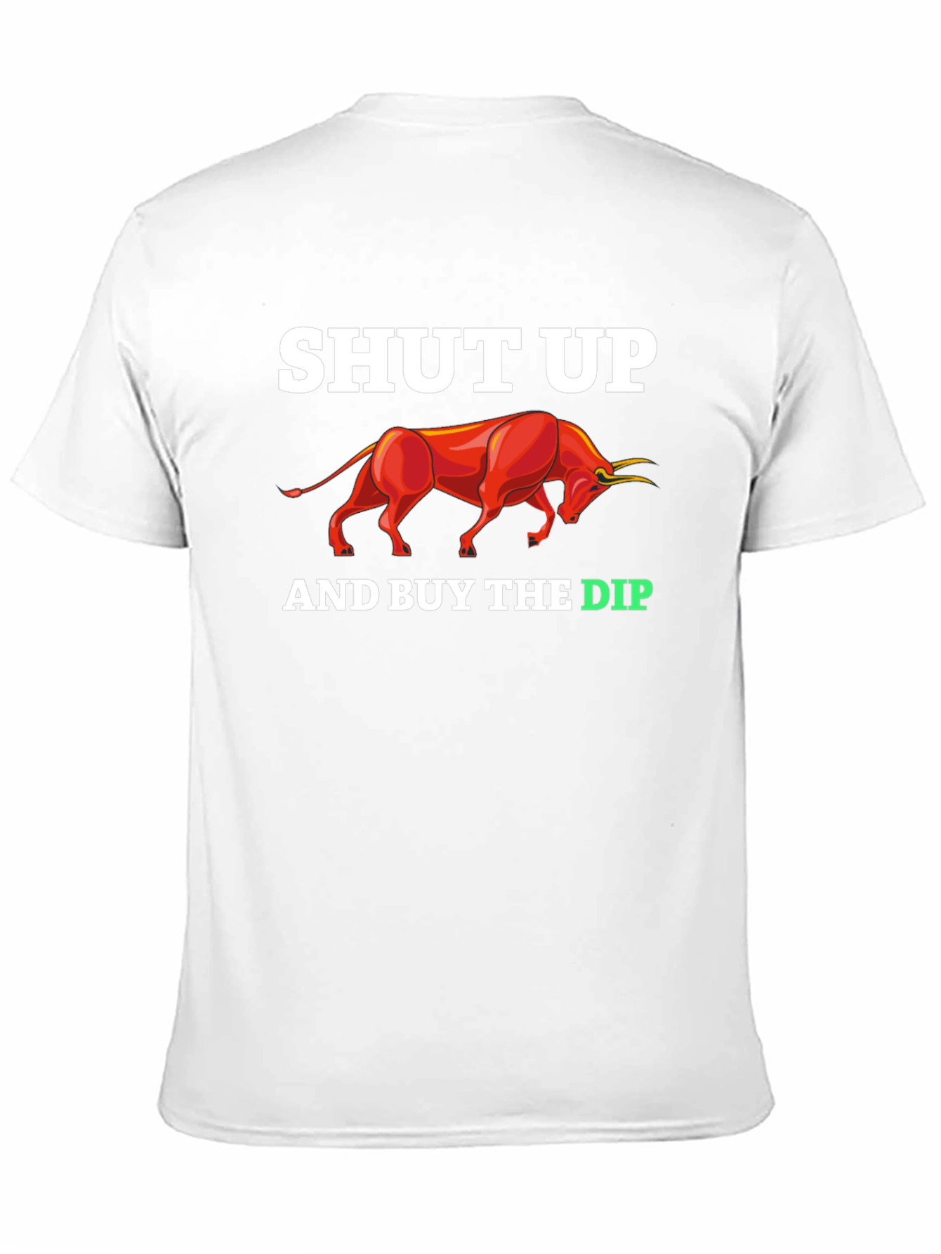 Shut Up And Buy The Dip T-Shirt