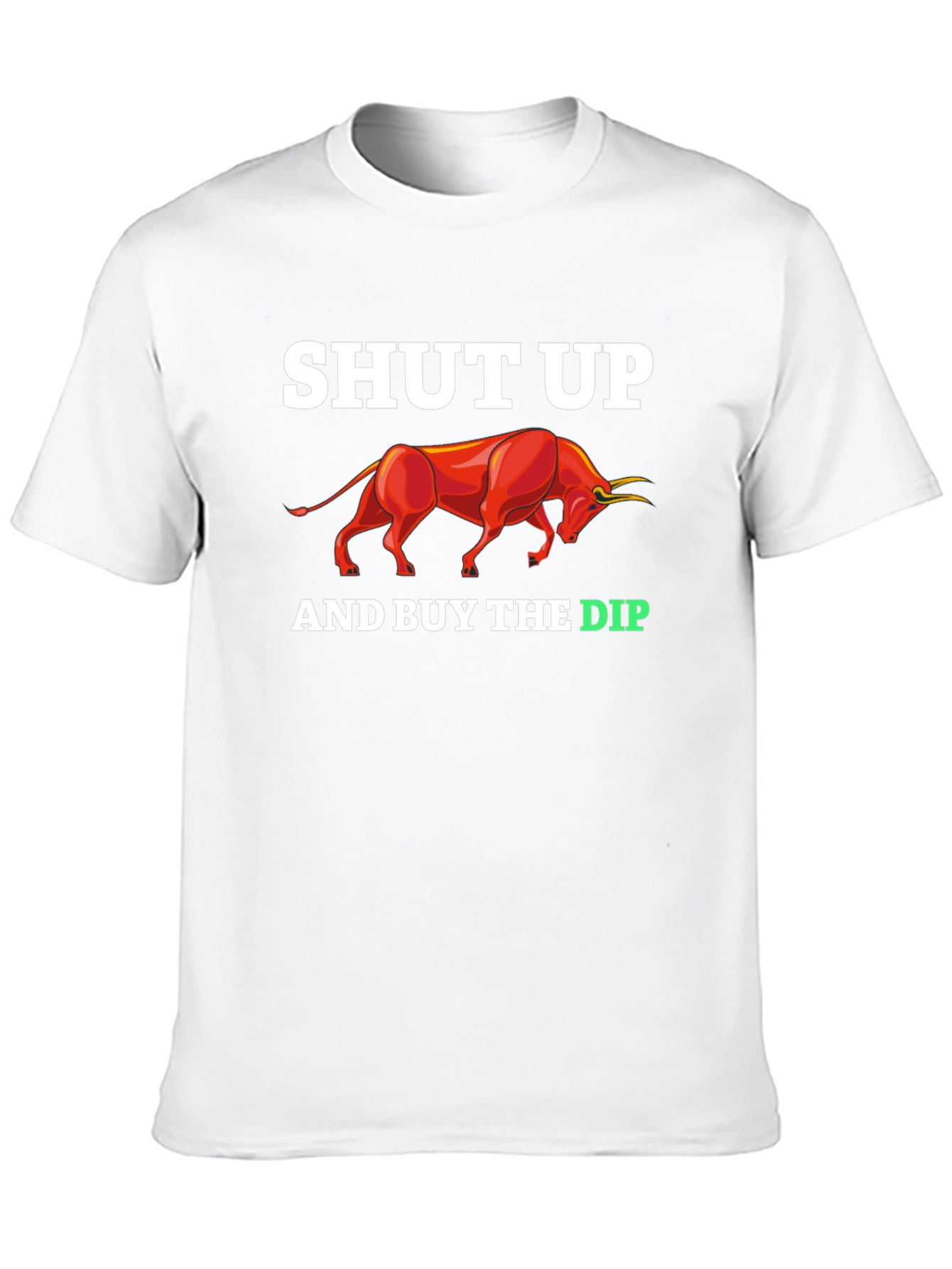 Shut Up And Buy The Dip T-Shirt