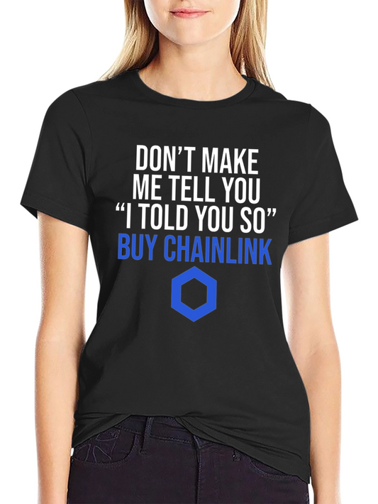 Buy Chainlink T-Shirt - I Told You So Crypto Tee