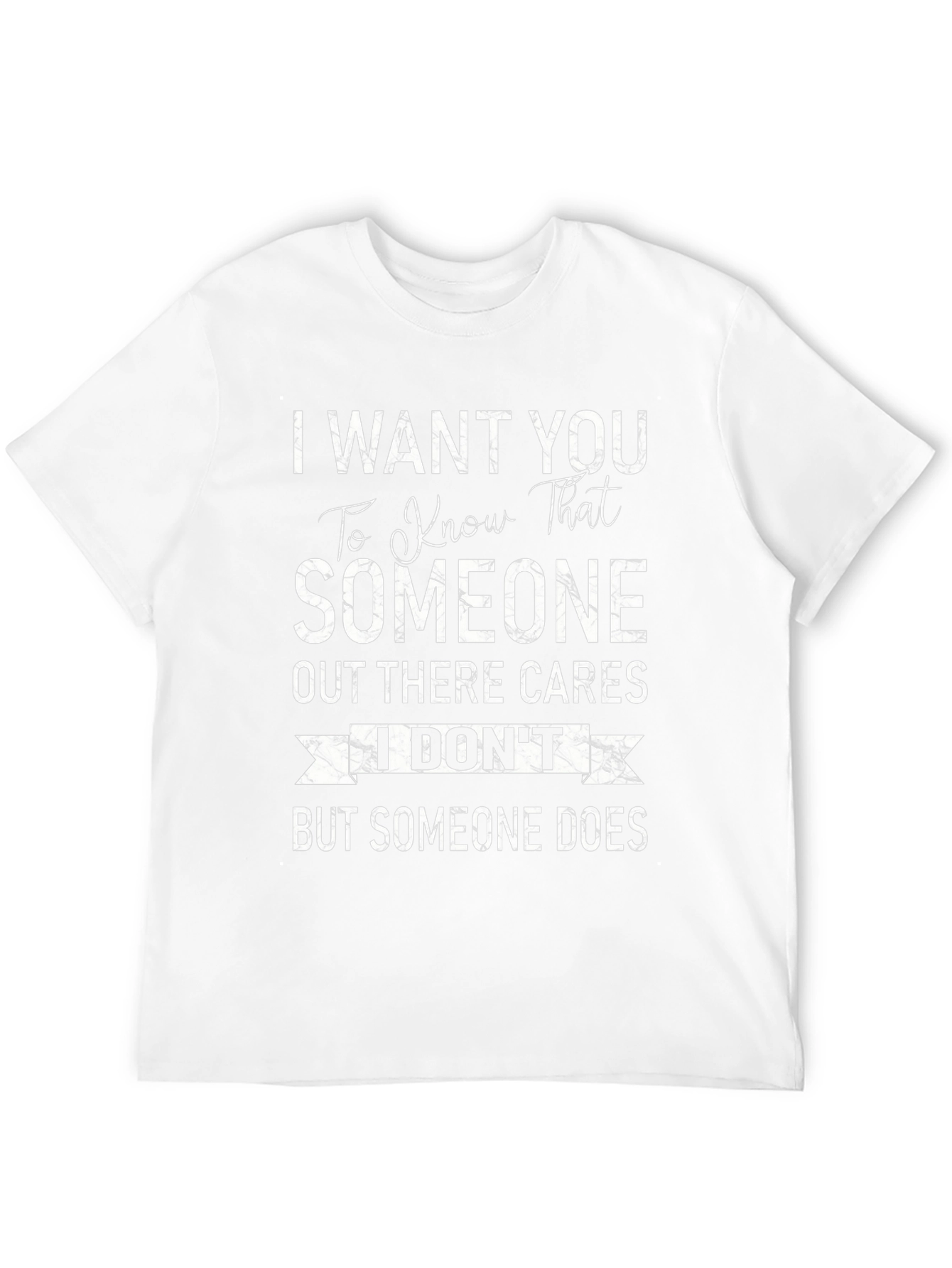 I Dont But Someone Does T-Shirt