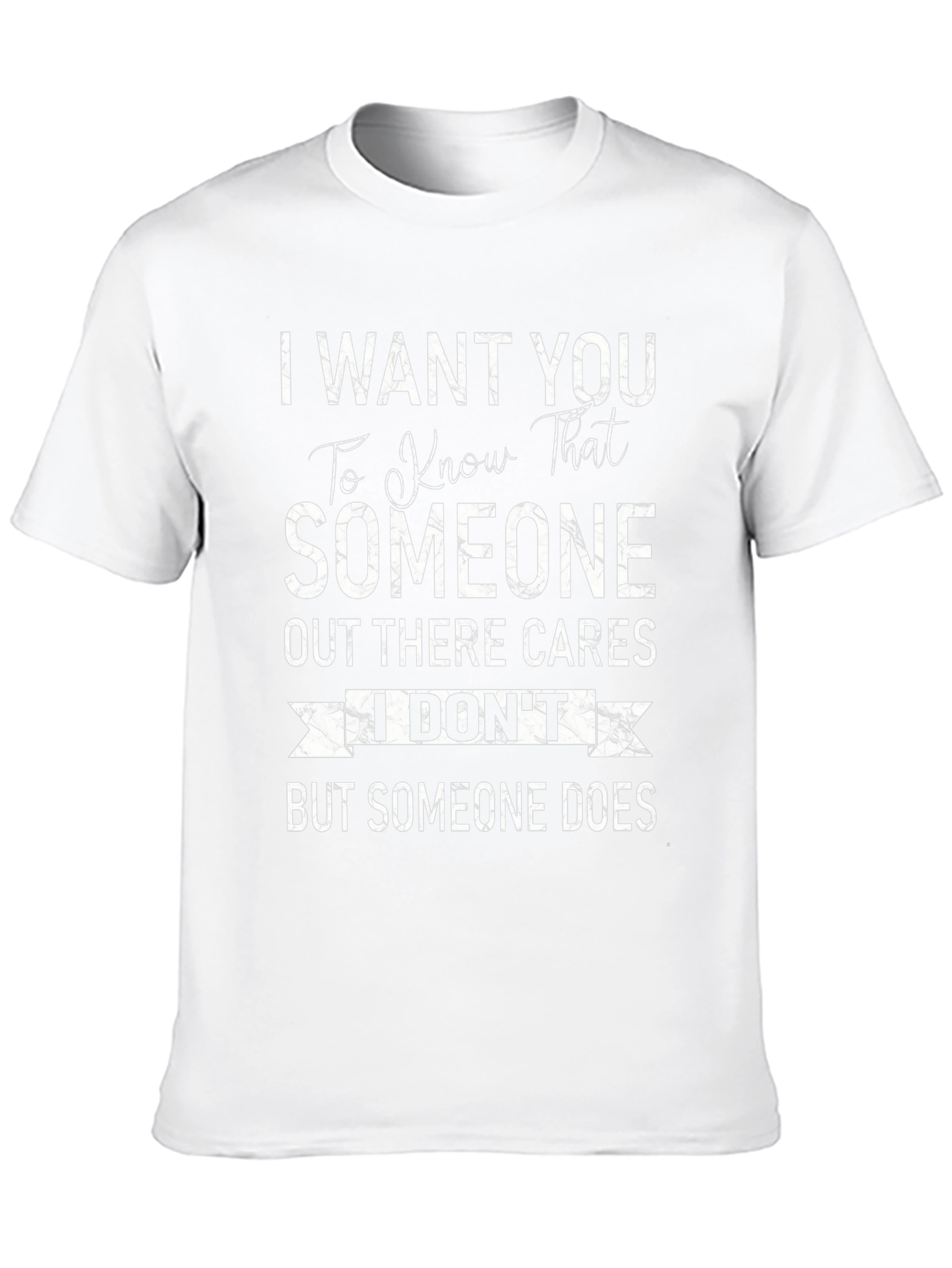 I Dont But Someone Does T-Shirt