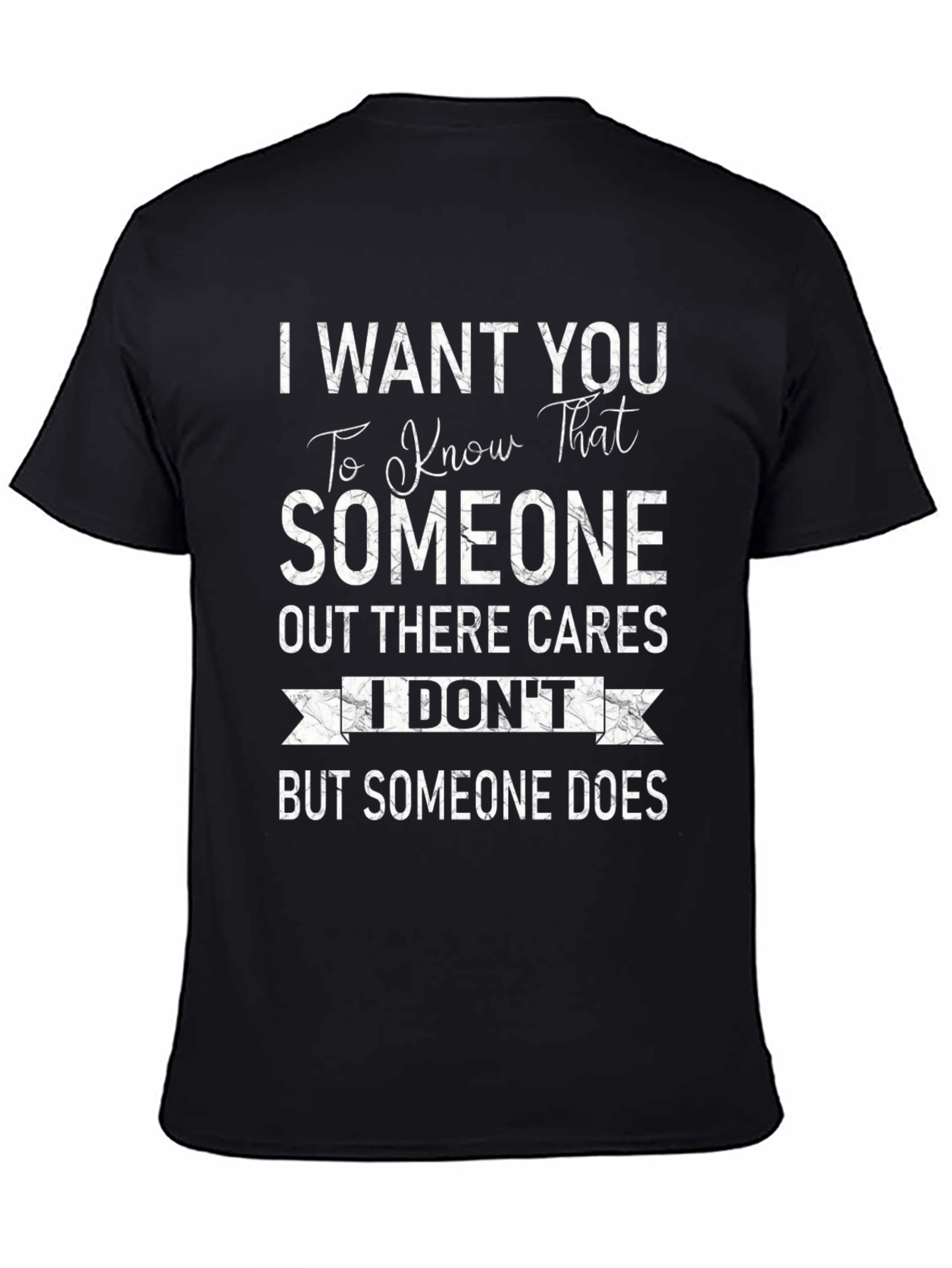 I Dont But Someone Does T-Shirt