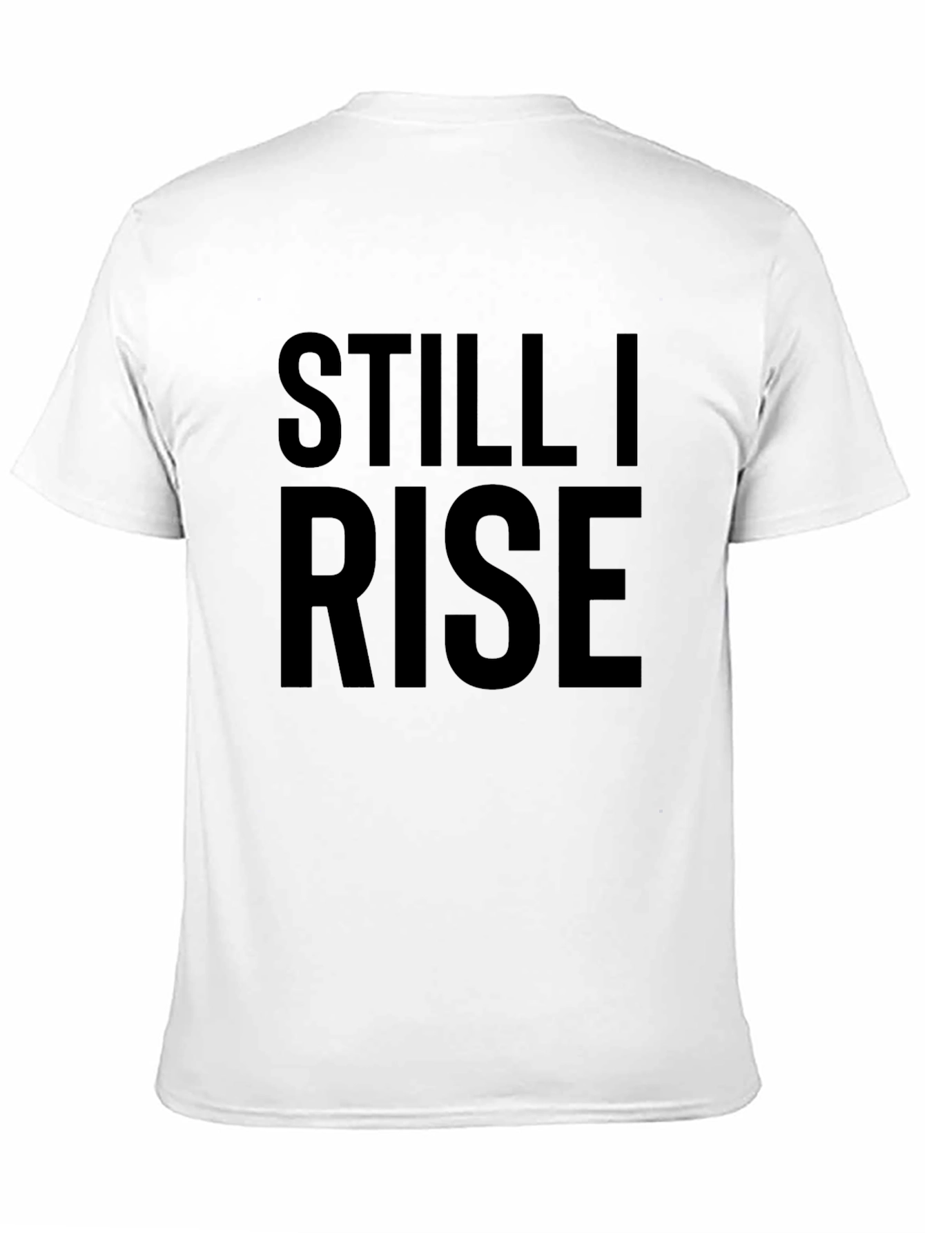 Still I Rise Graphic Tee - Motivational T-Shirt
