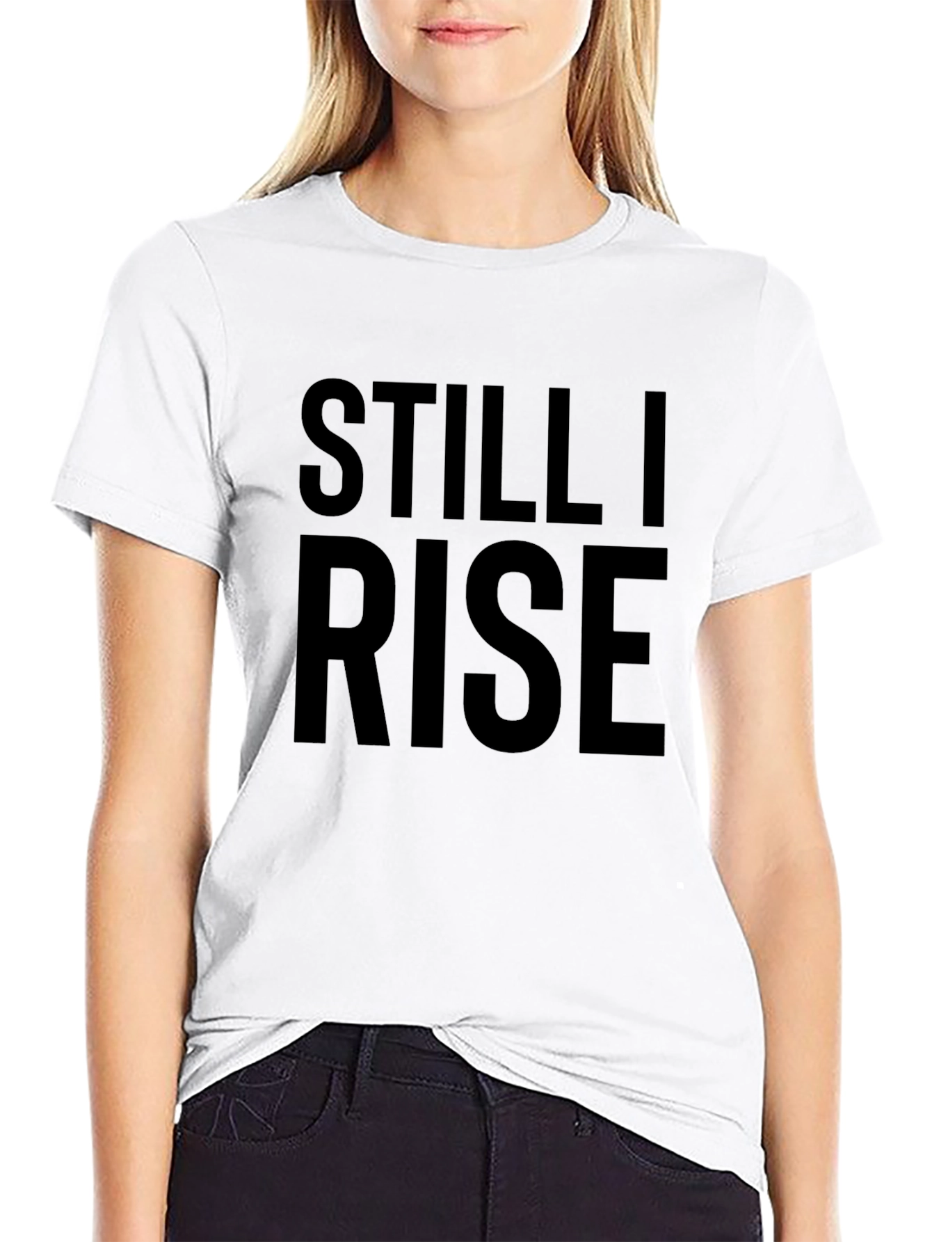 Still I Rise Graphic Tee - Motivational T-Shirt