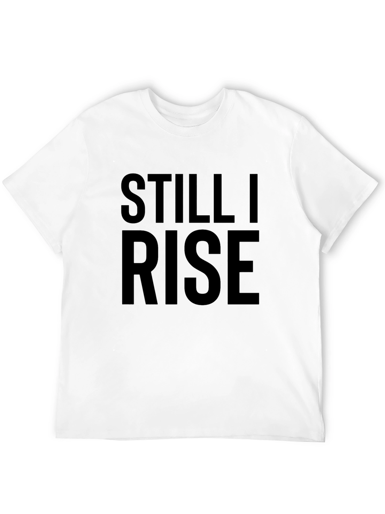 Still I Rise Graphic Tee - Motivational T-Shirt