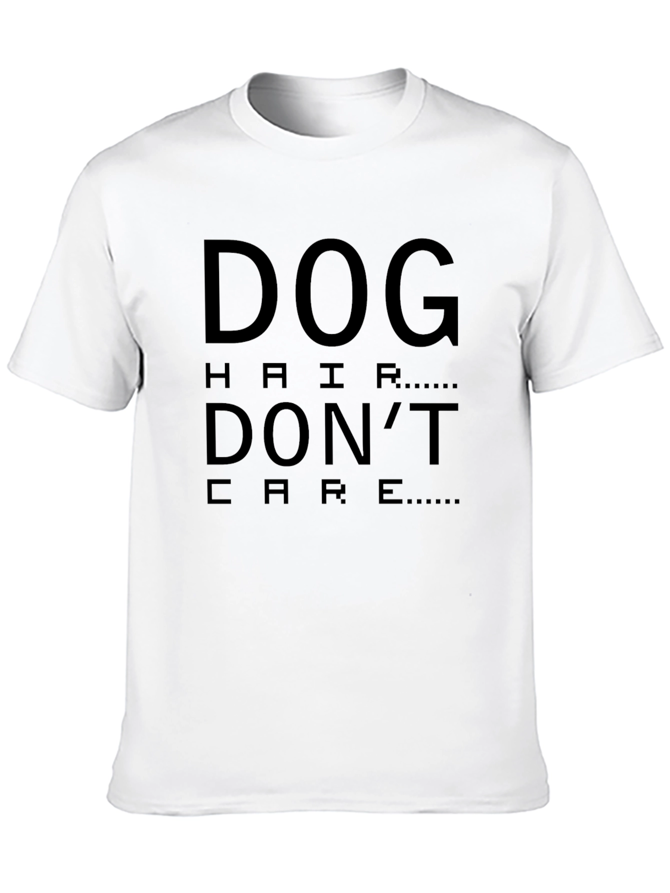 Dog Hair Dont Care Black T-Shirt