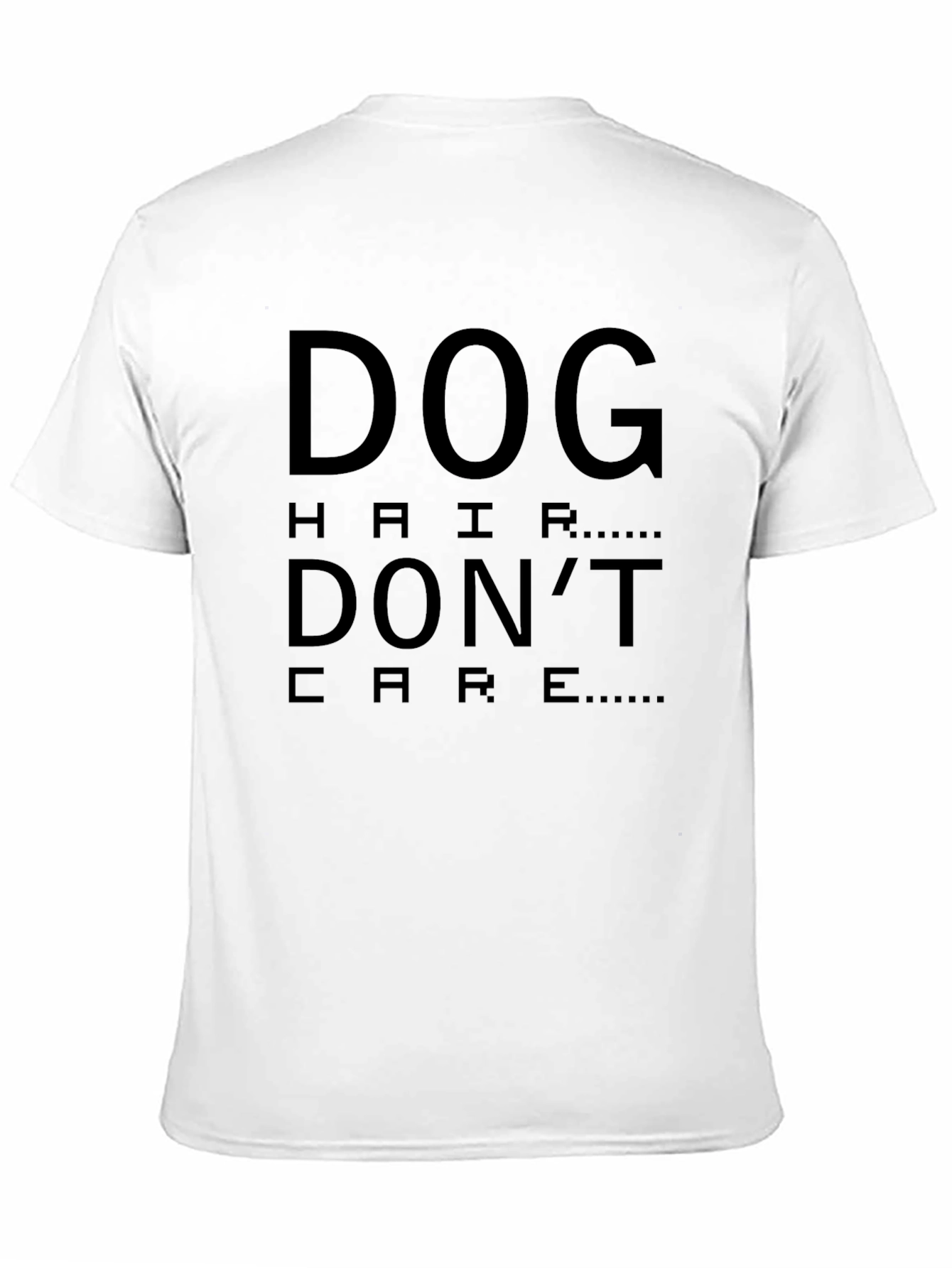 Dog Hair Dont Care Black T-Shirt