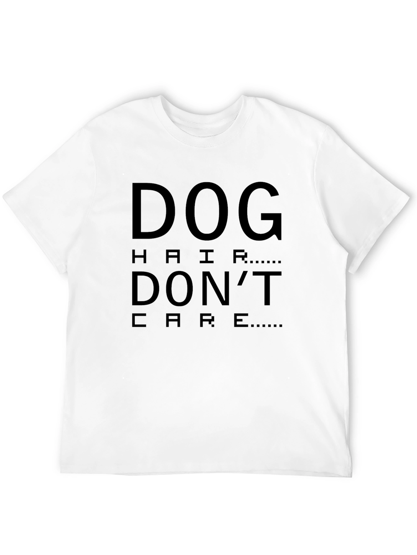 Dog Hair Dont Care Black T-Shirt