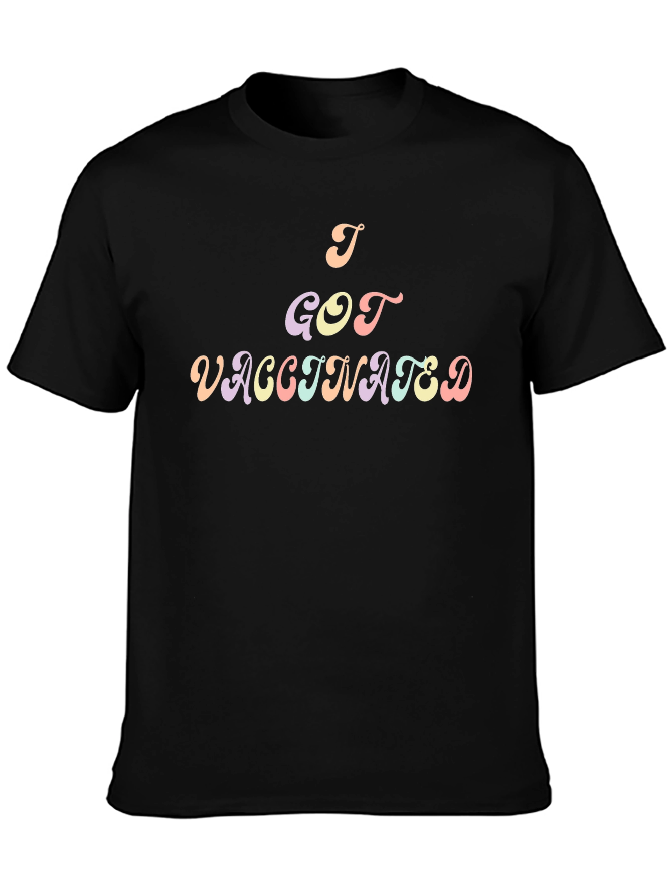 I Got Vaccinated T-Shirt - Black Crew Neck