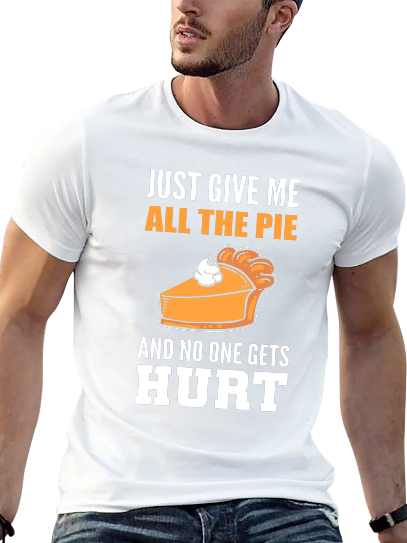 Just Give Me All The Pie T-Shirt