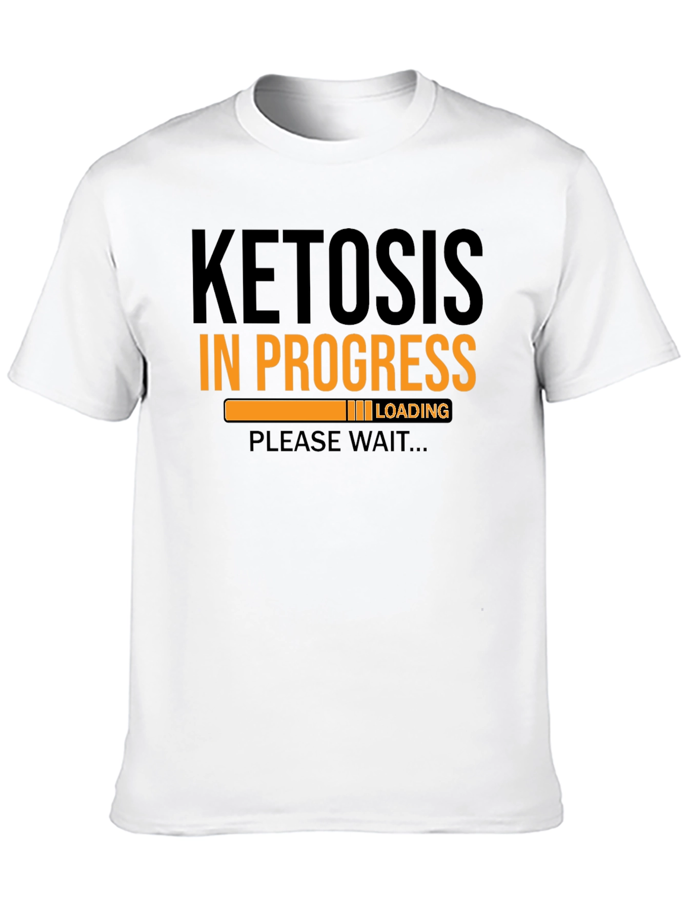 Ketosis In Progress Loading T-Shirt