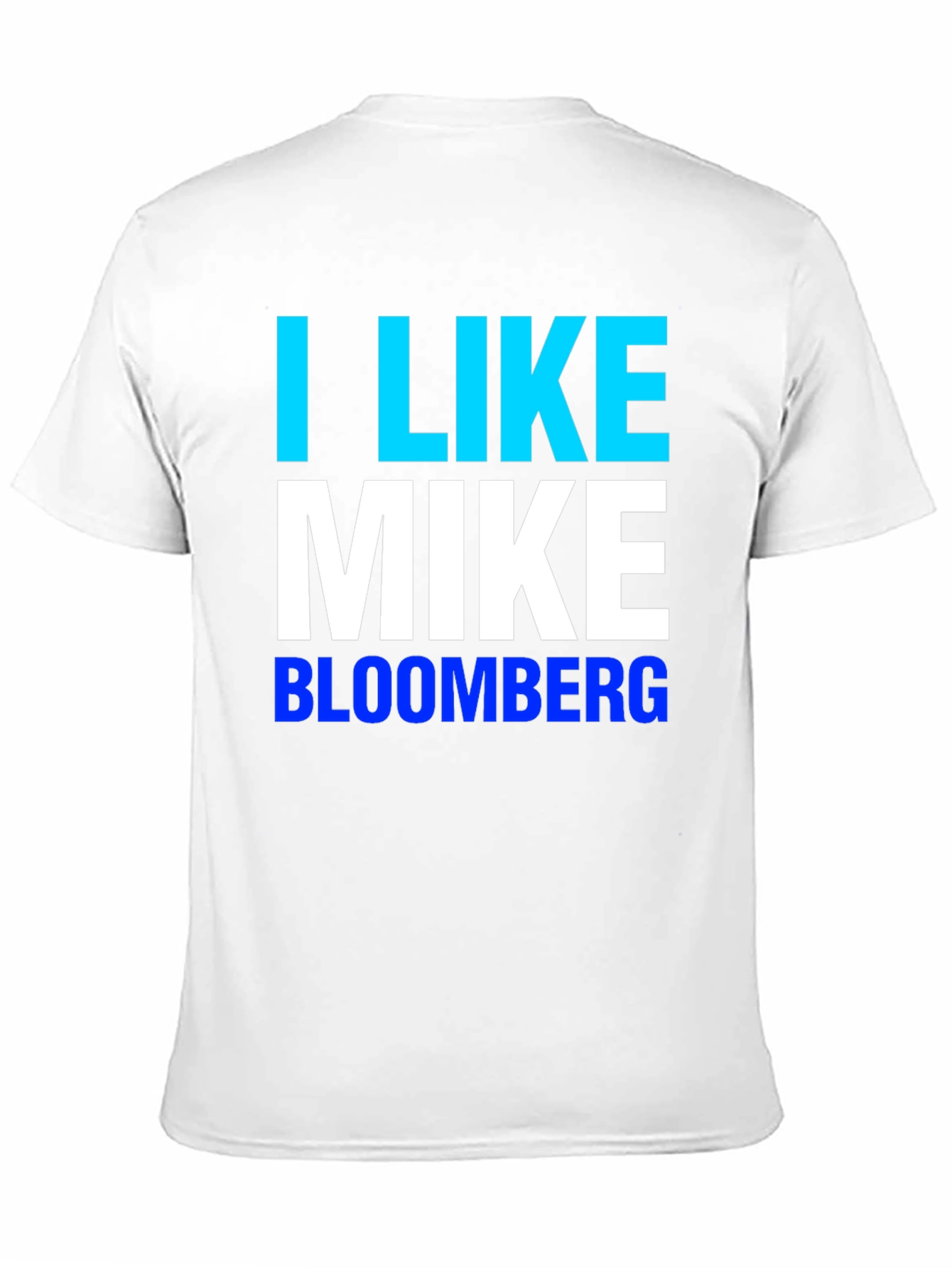 I Like Mike Bloomberg T-Shirt