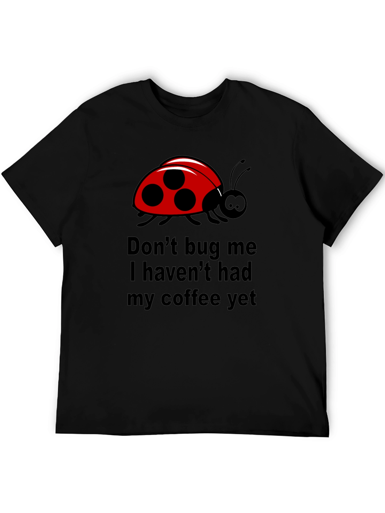 Dont Bug Me Coffee T-Shirt - Funny Ladybug Tee