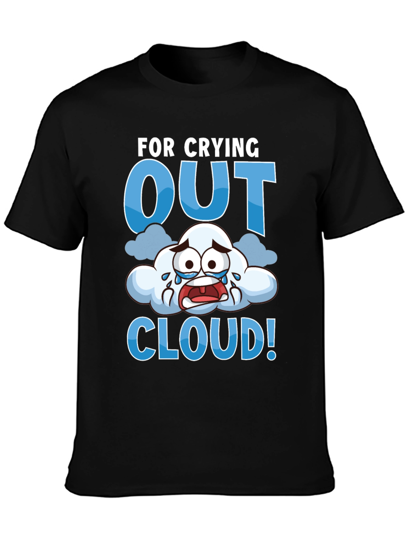 Crying Out Cloud T-Shirt - Funny Weather Tee