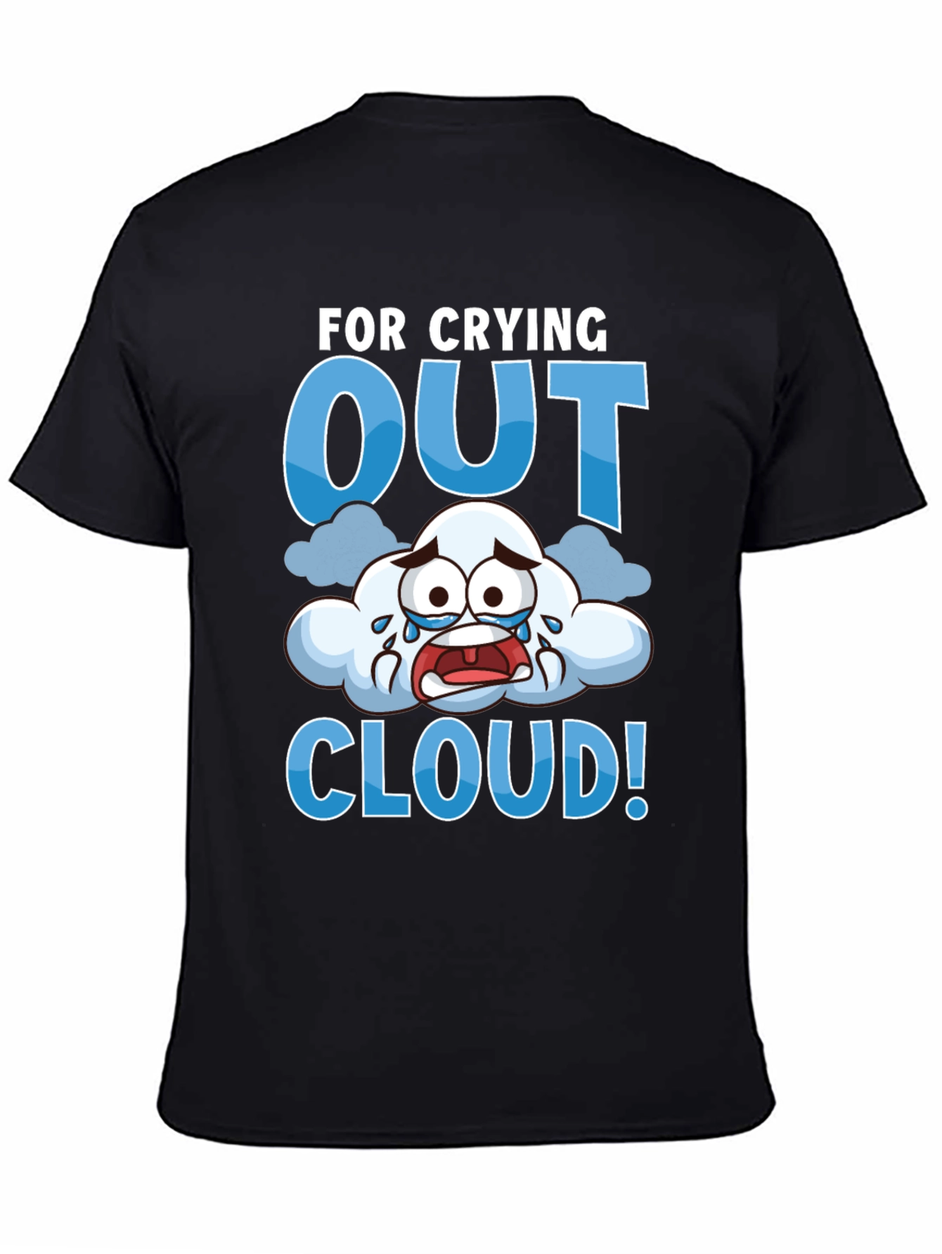 Crying Out Cloud T-Shirt - Funny Weather Tee