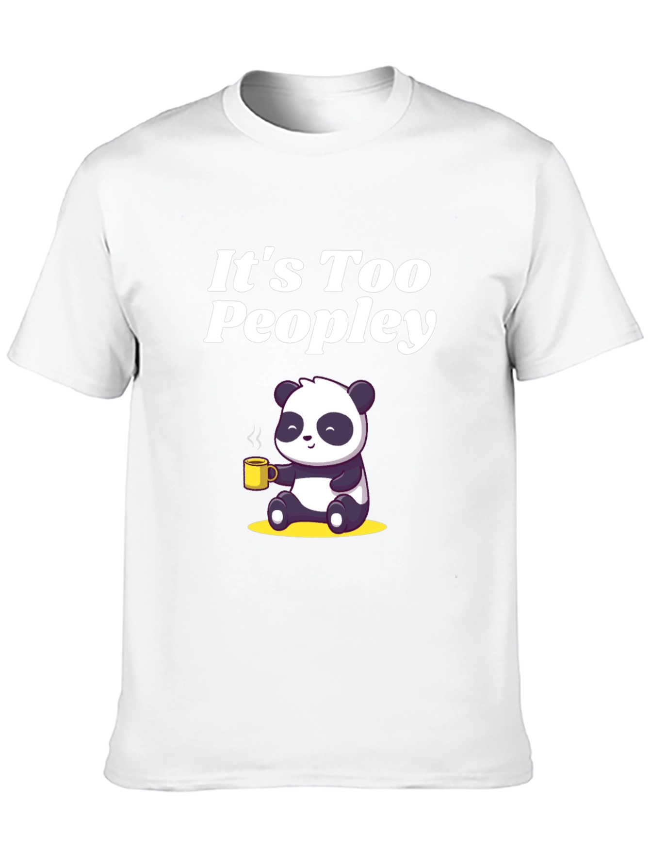 Its Too Peopley Panda T-Shirt