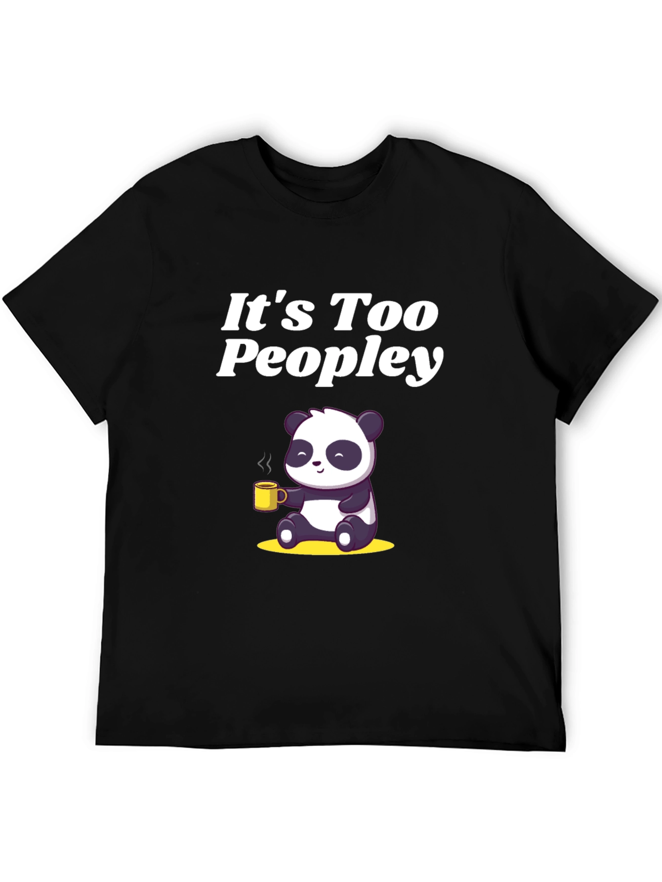 Its Too Peopley Panda T-Shirt