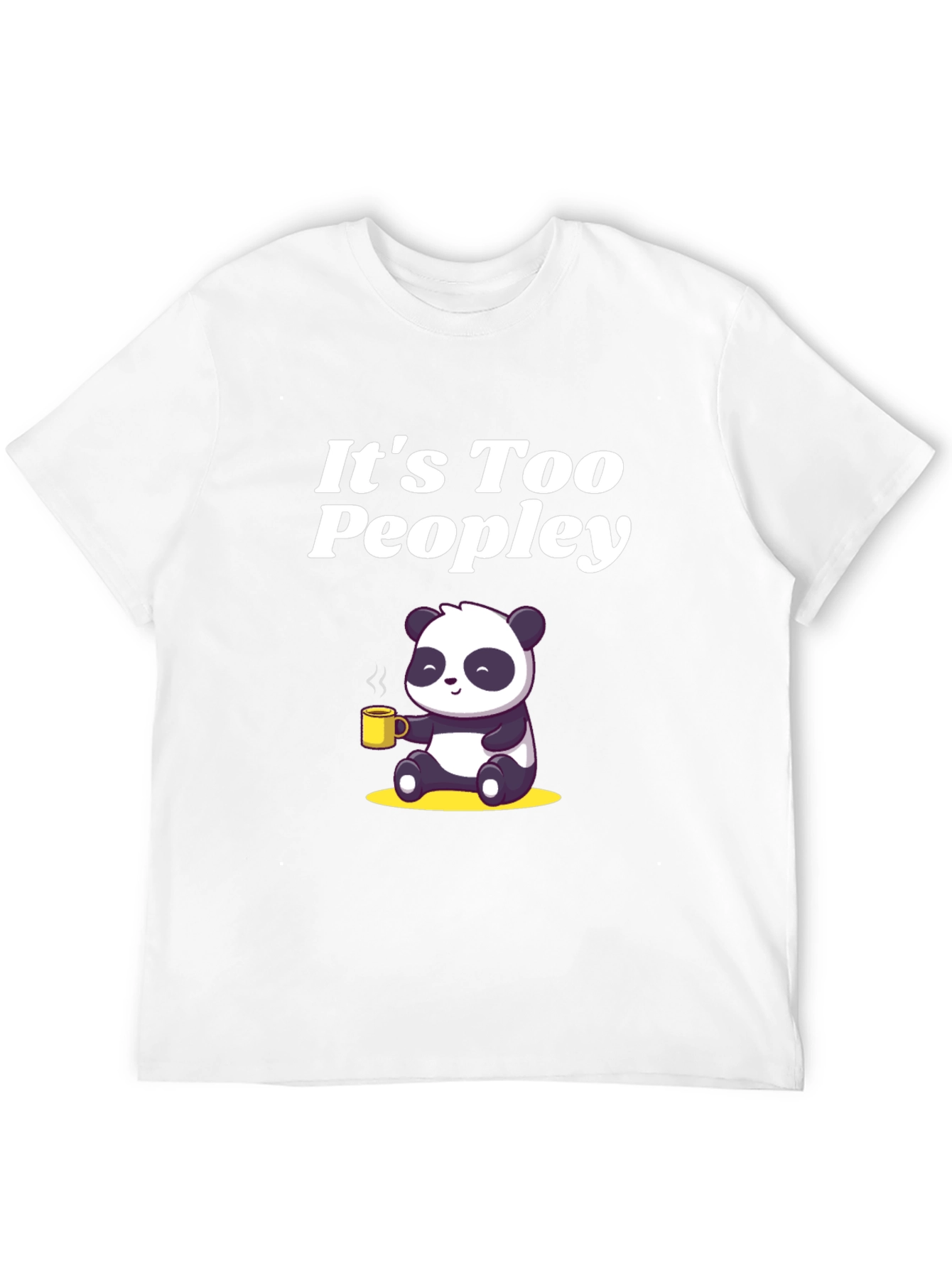 Its Too Peopley Panda T-Shirt