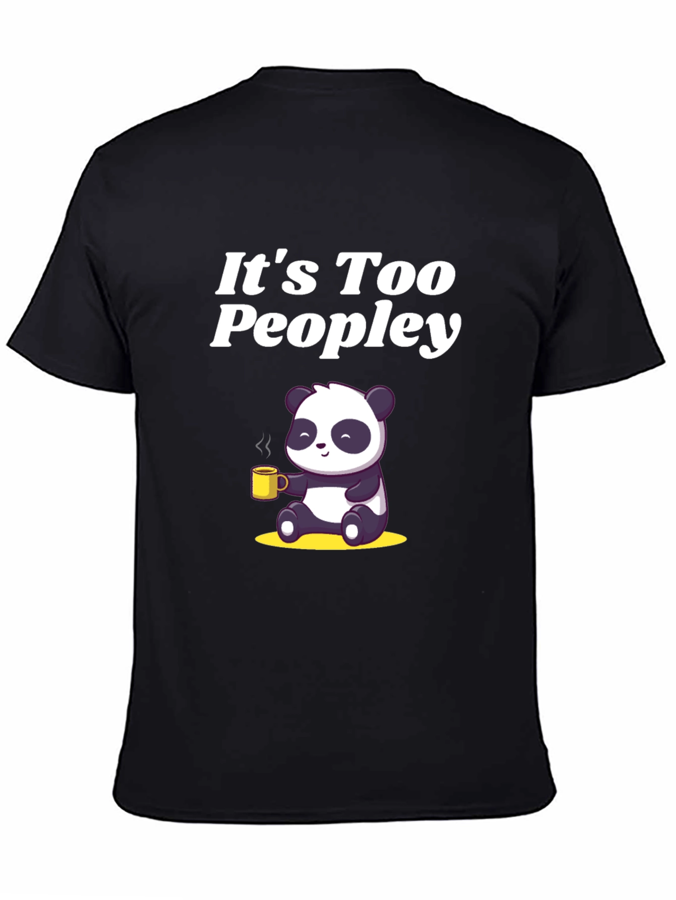 Its Too Peopley Panda T-Shirt