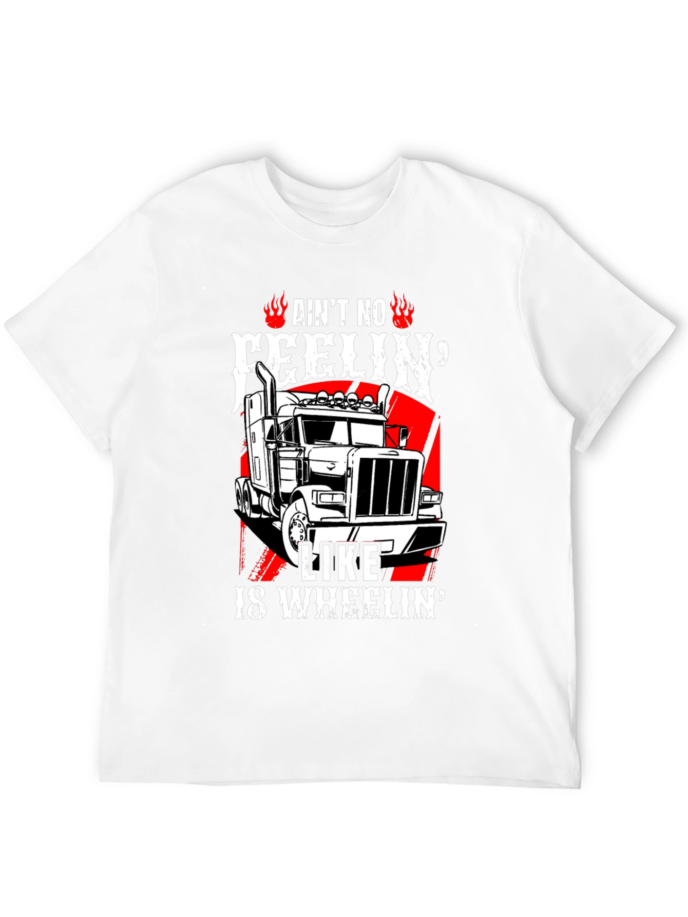 Trucker T-Shirt: Aint No Feelin Like 18 Wheelin