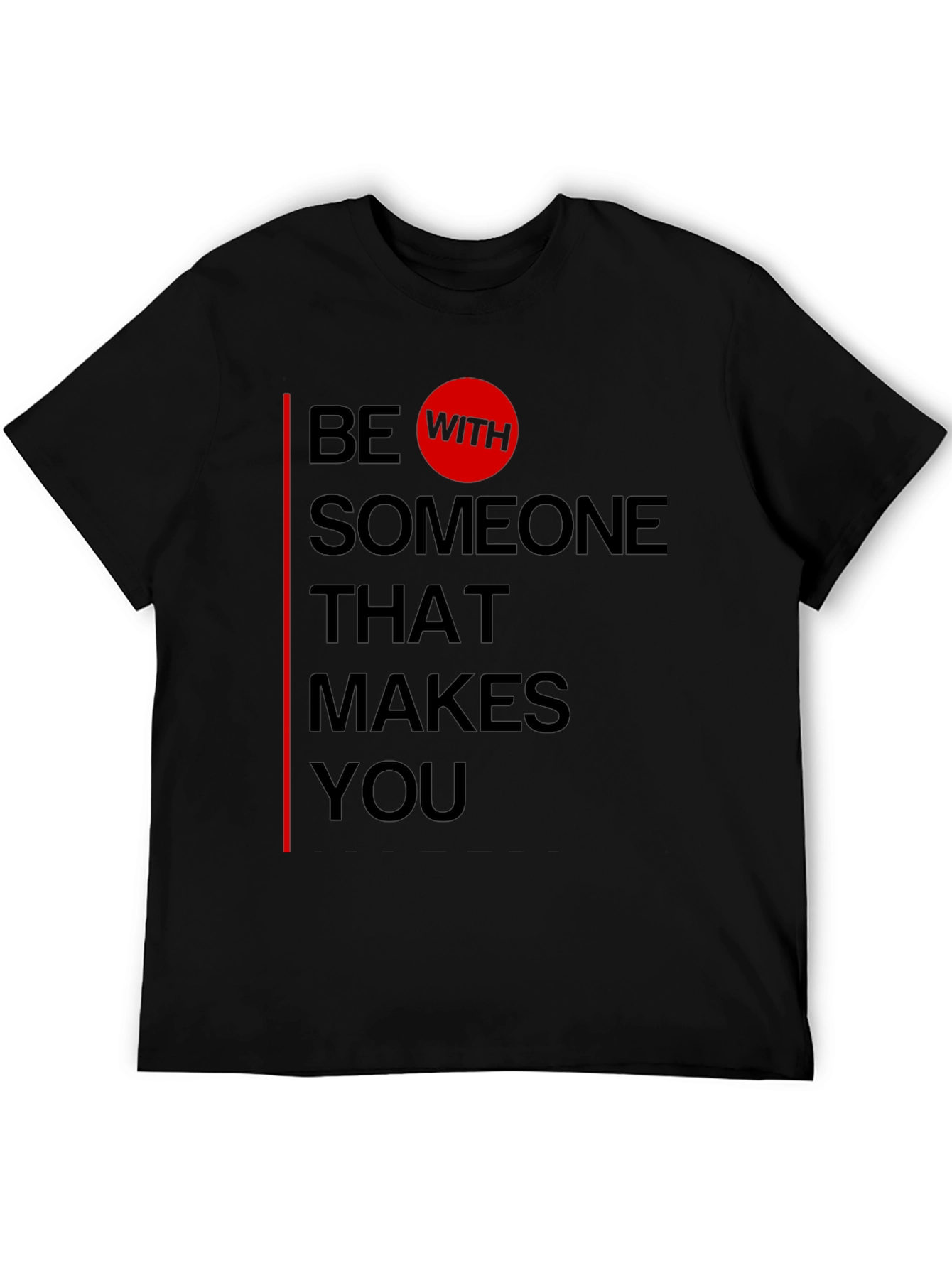Be With Someone T-Shirt - Black Graphic Tee