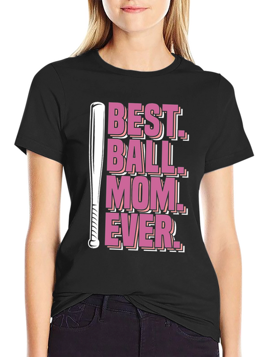 Best Ball Mom Ever T-Shirt - Baseball Mom Tee