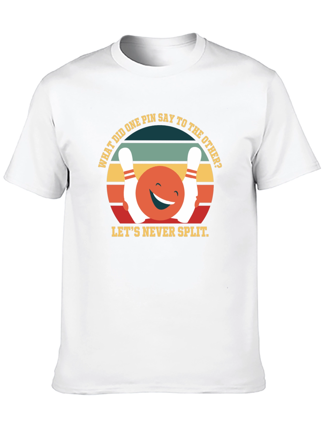 Bowling Pun T-Shirt: Lets Never Split