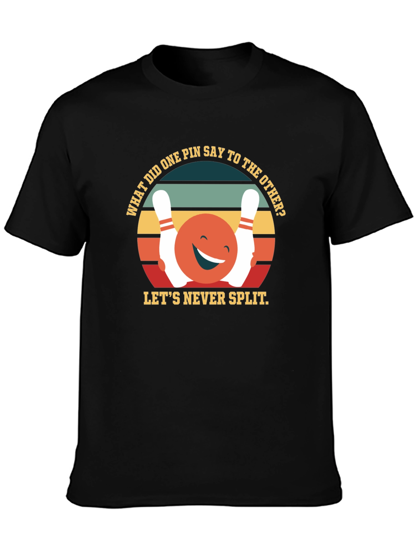 Bowling Pun T-Shirt: Lets Never Split