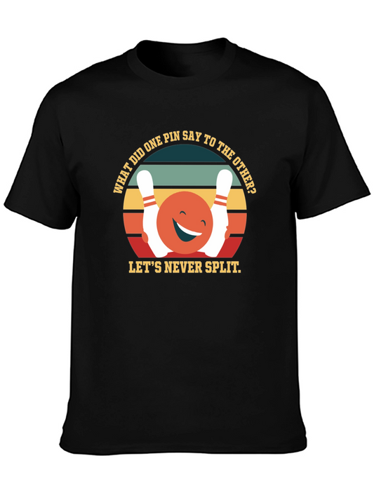 Bowling Pun T-Shirt: Lets Never Split