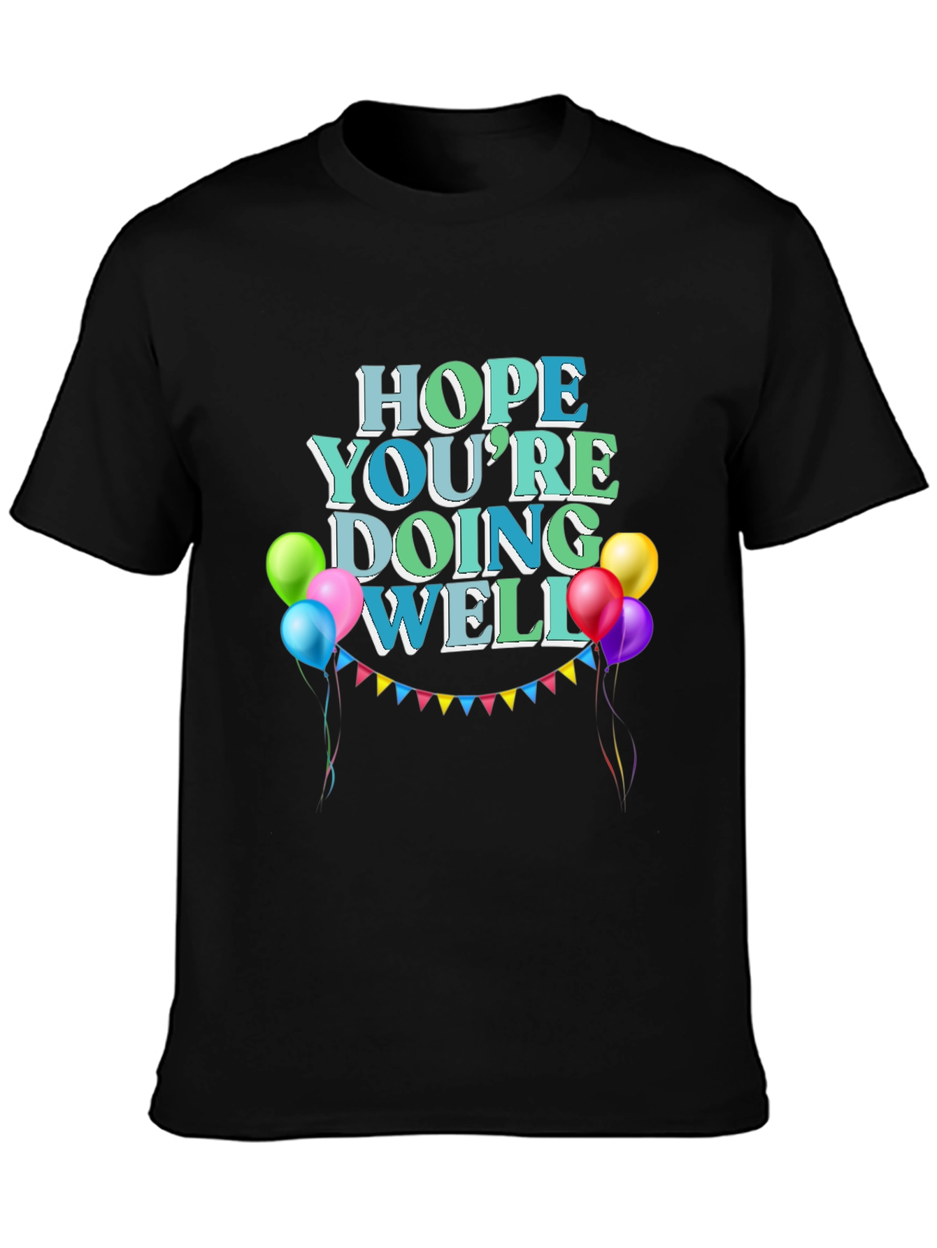 Hope Youre Doing Well Black T-Shirt